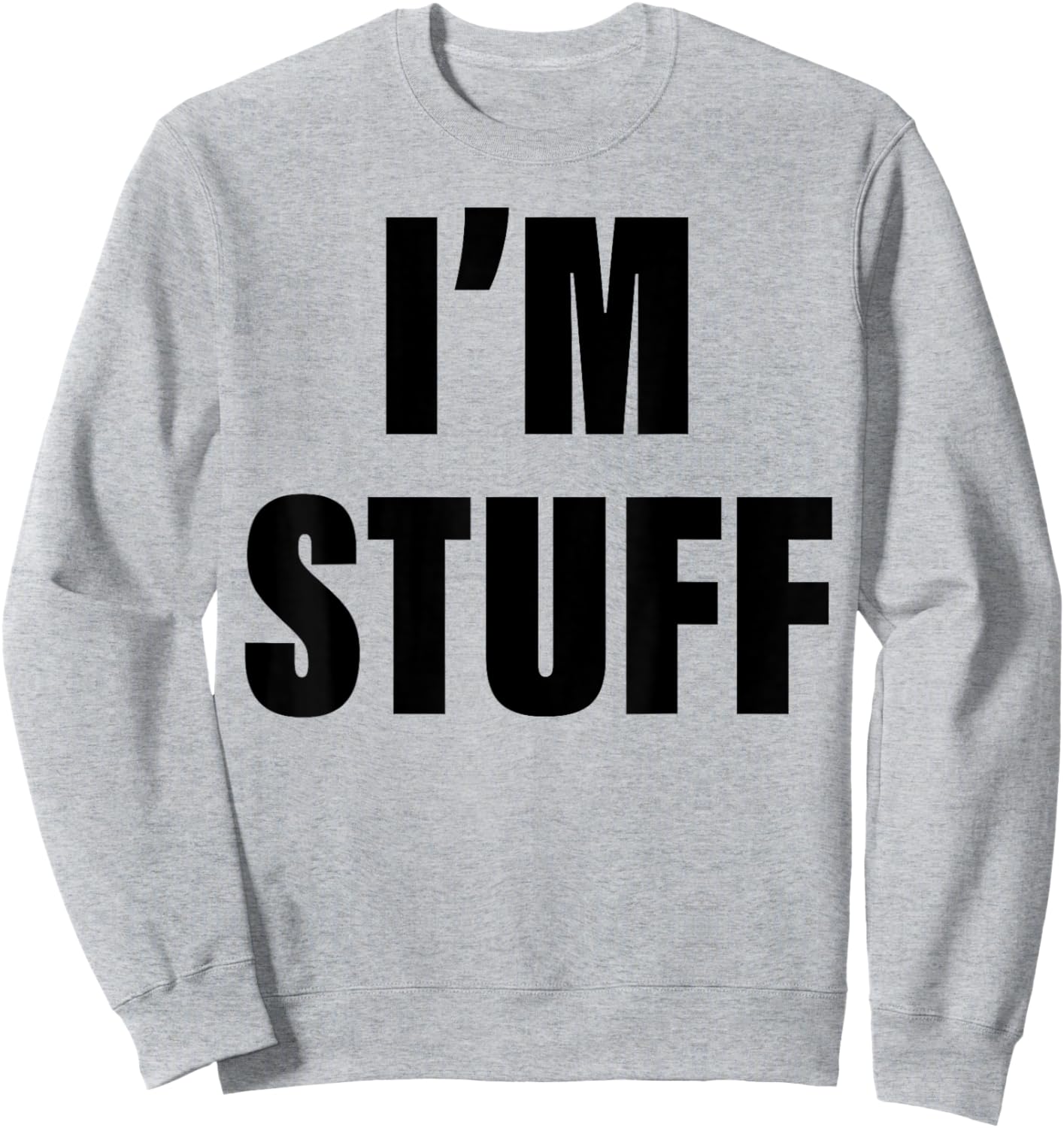 I'm Stuff Funny Couple I Was Doing Stuff Sweatshirt - Sweatshirt | Ash