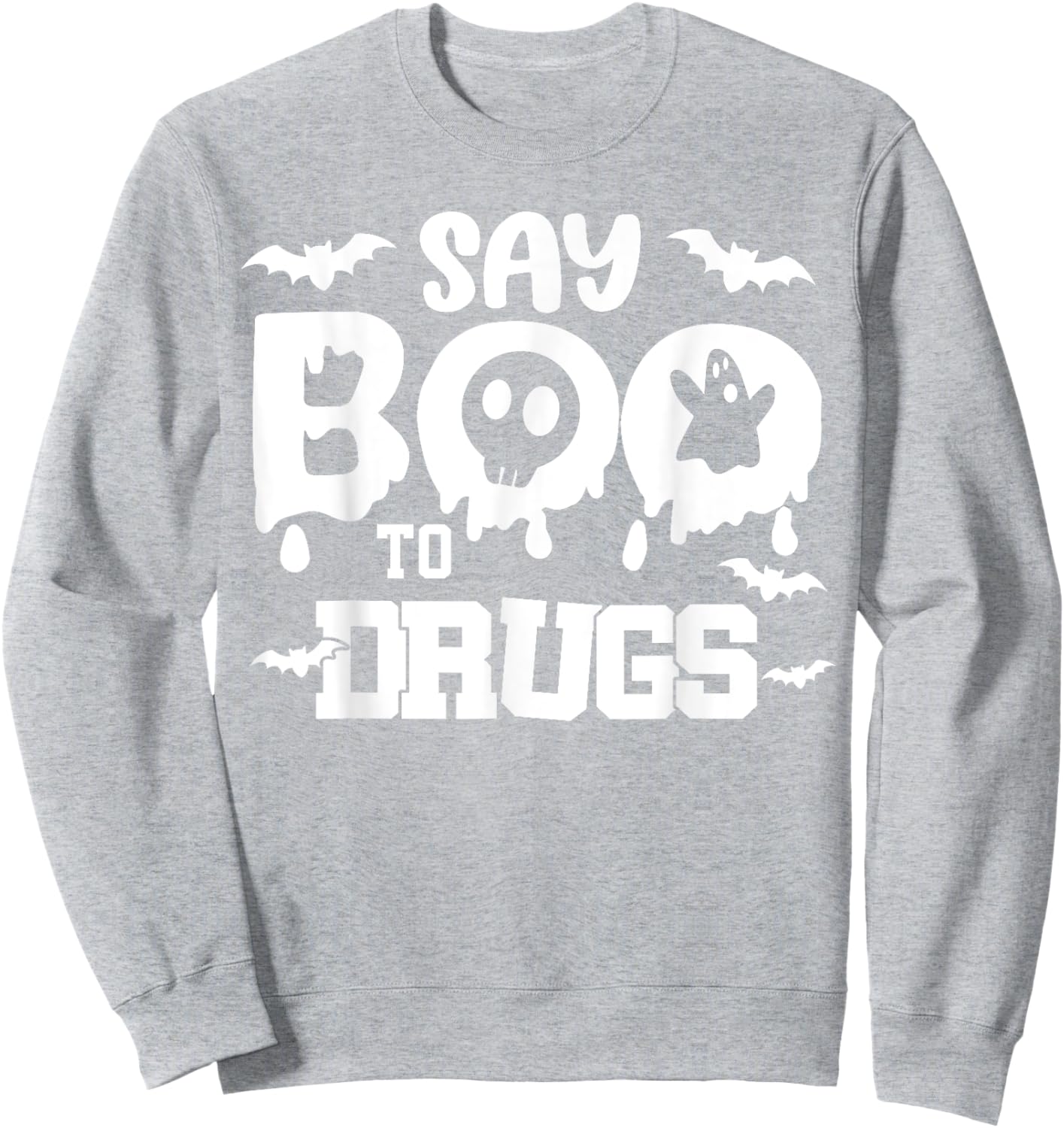 Say Boo To Drugs Sweatshirt - Sweatshirt | Ash