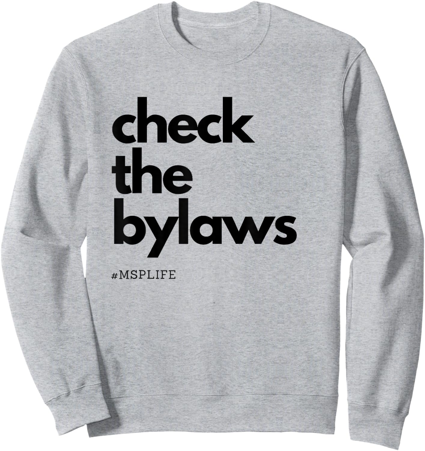 MSP, Bylaws, Hospital Life, Credentialing, CPMSM, CPCS Sweatshirt - Sweatshirt | Ash