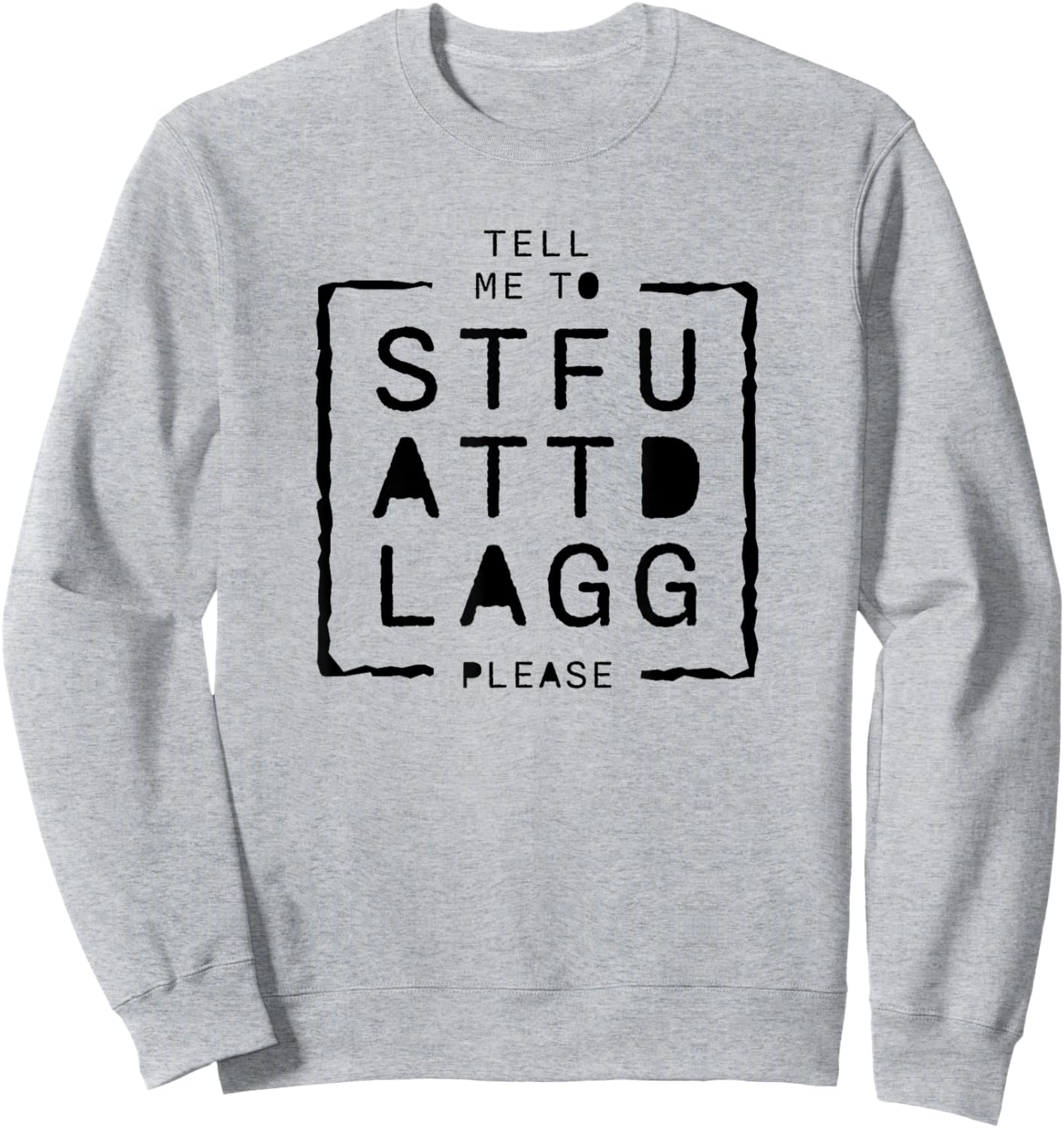 Sexy Tell Me To STFUATTDLAGG Please Spicy Reading Book Love Sweatshirt - Sweatshirt | Ash