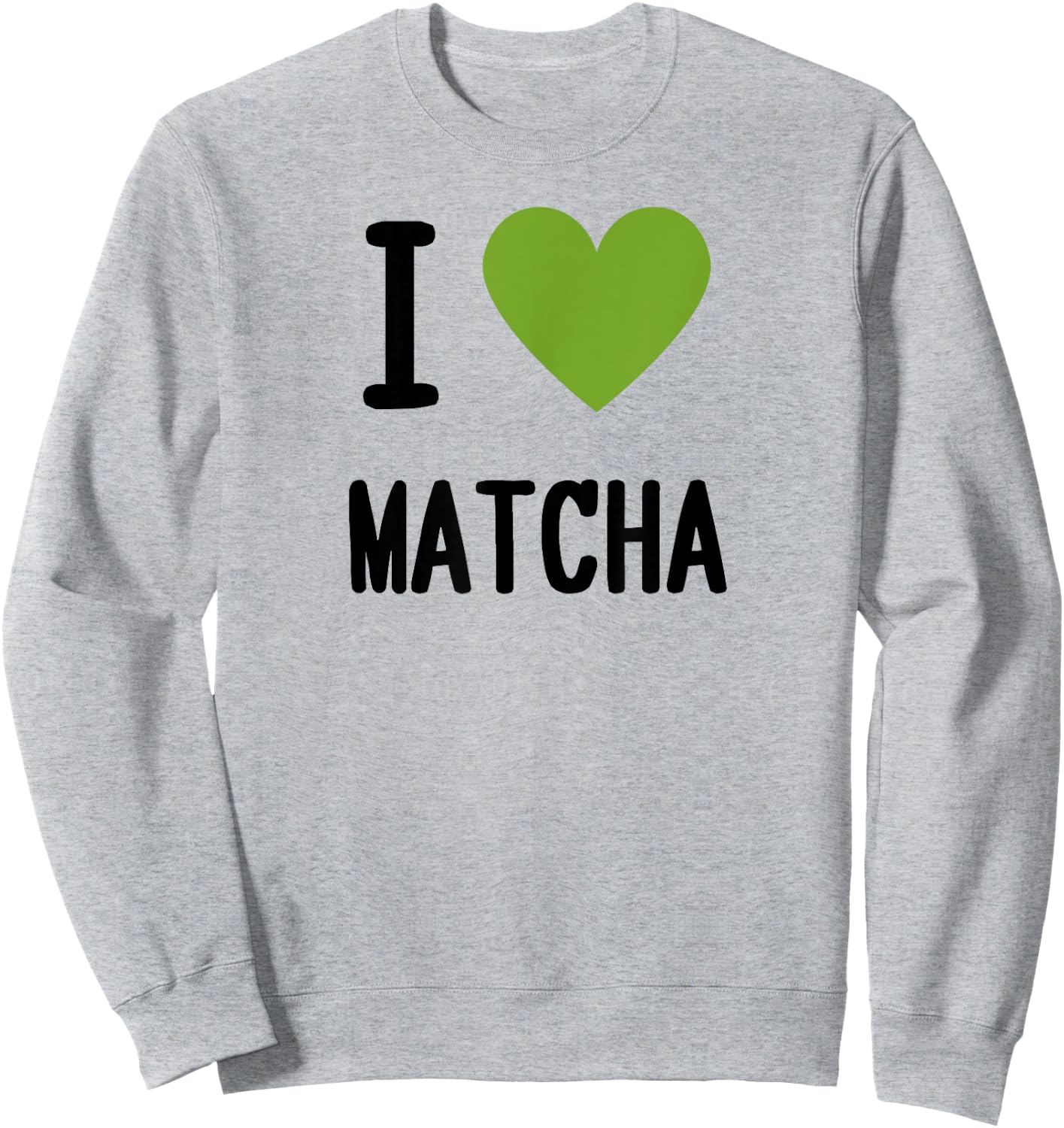 I Heart / I Love Matcha Sweatshirt - Sweatshirt | Ash
