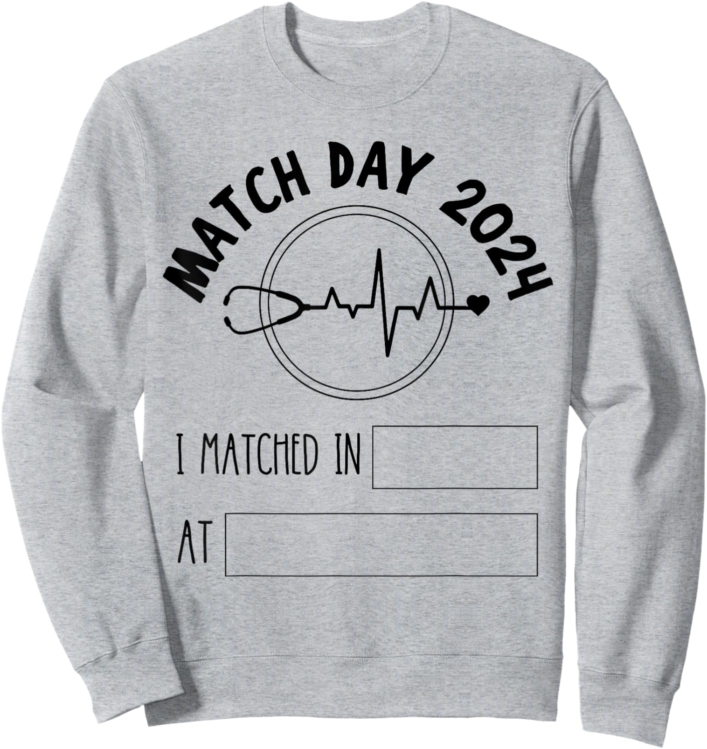 Match Day 2024 Future Doctor Physician Residency Fill In Sweatshirt - Sweatshirt | Ash