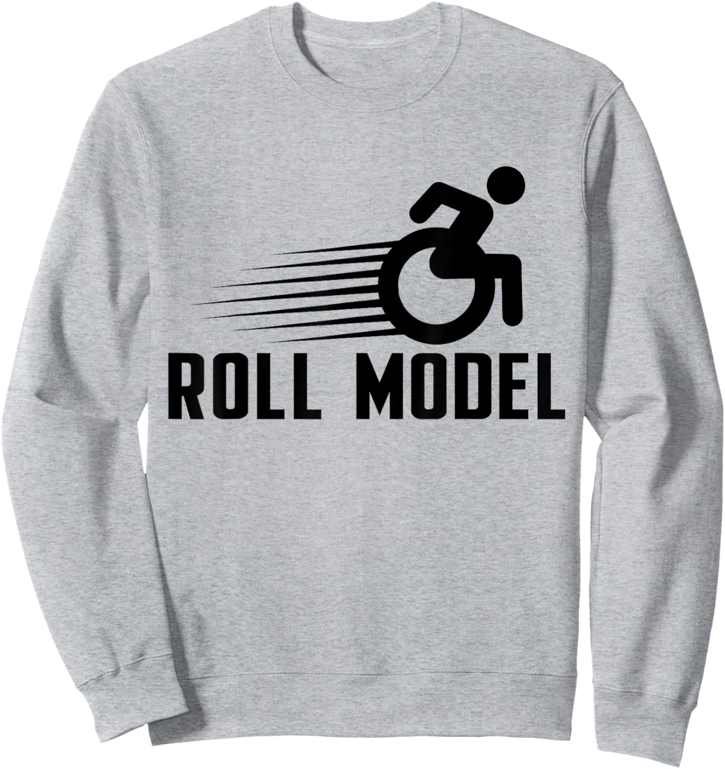 Role Model Wheelchair User Funny Handicap Amputee Sweatshirt - Sweatshirt | Ash