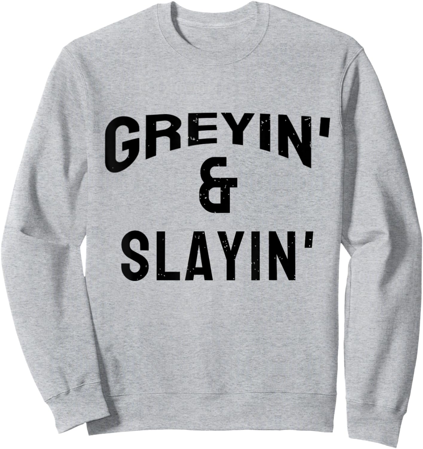 Greyin And Slayin Funny Grey Hair Workout Sweatshirt - Sweatshirt | Ash