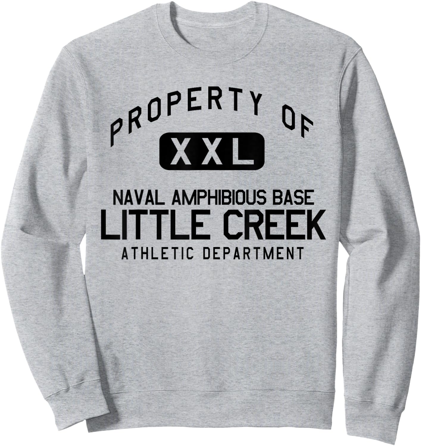 Property of Naval Amphibious Base Little Creek Athletic Dept Sweatshirt - Sweatshirt | Ash