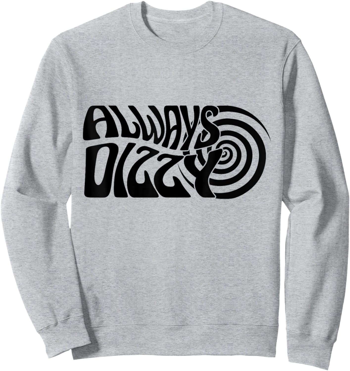 Rare Disease Awareness, Always Dizzy Sweatshirt - Sweatshirt | Ash