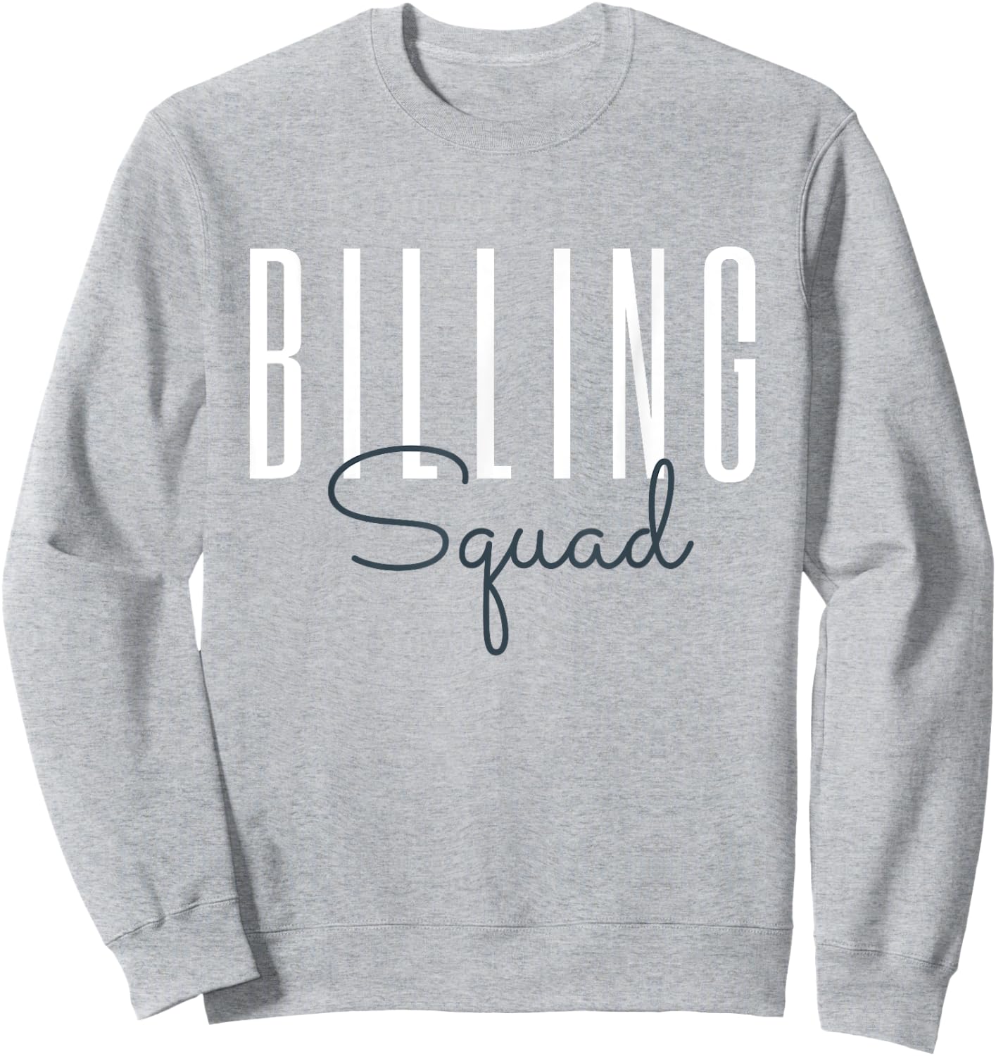 Billing Squad Medical Billing Specialist Coding Clinical Sweatshirt - Sweatshirt | Ash