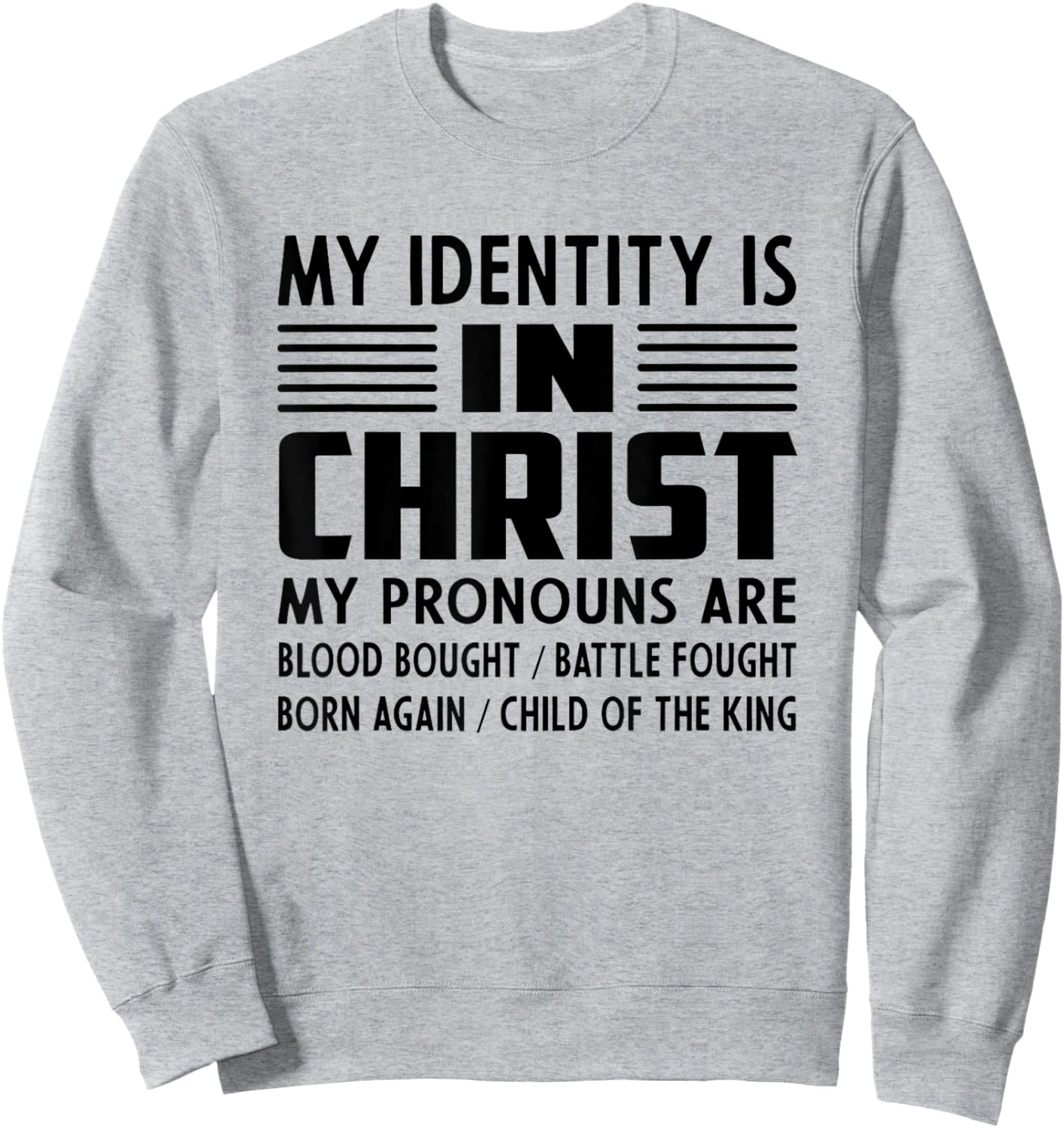 My Identity Is In Christ Christian Pronoun Sweatshirt - Sweatshirt | Ash