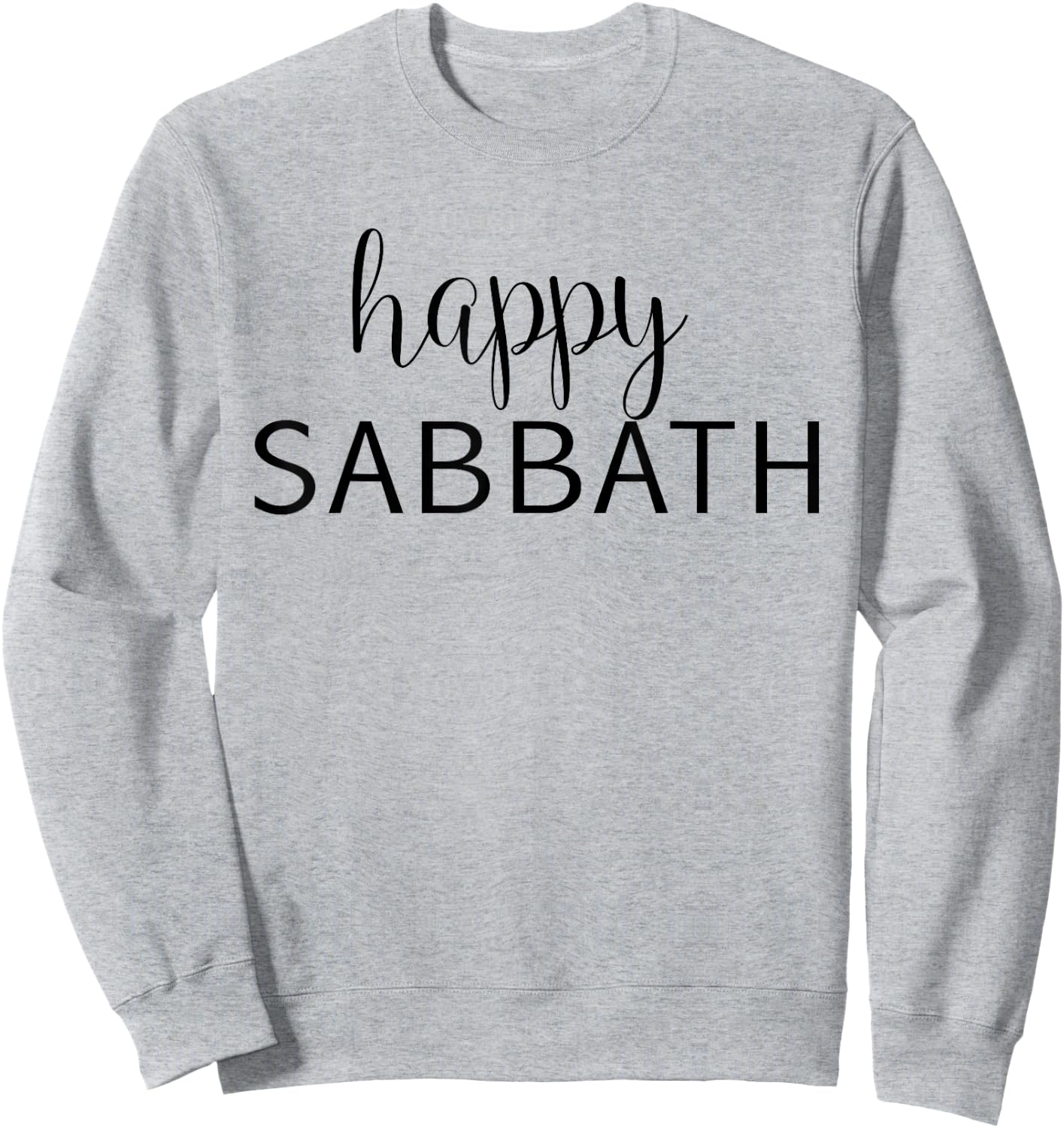 Happy Sabbath - Uplifting Bible Verse Slogan Sweatshirt - Sweatshirt | Ash