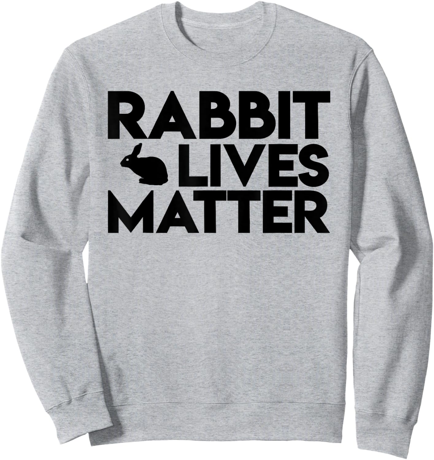 Rabbit Lives Matter - Cute Rabbit Lover Shirt Gift Sweatshirt - Sweatshirt | Ash