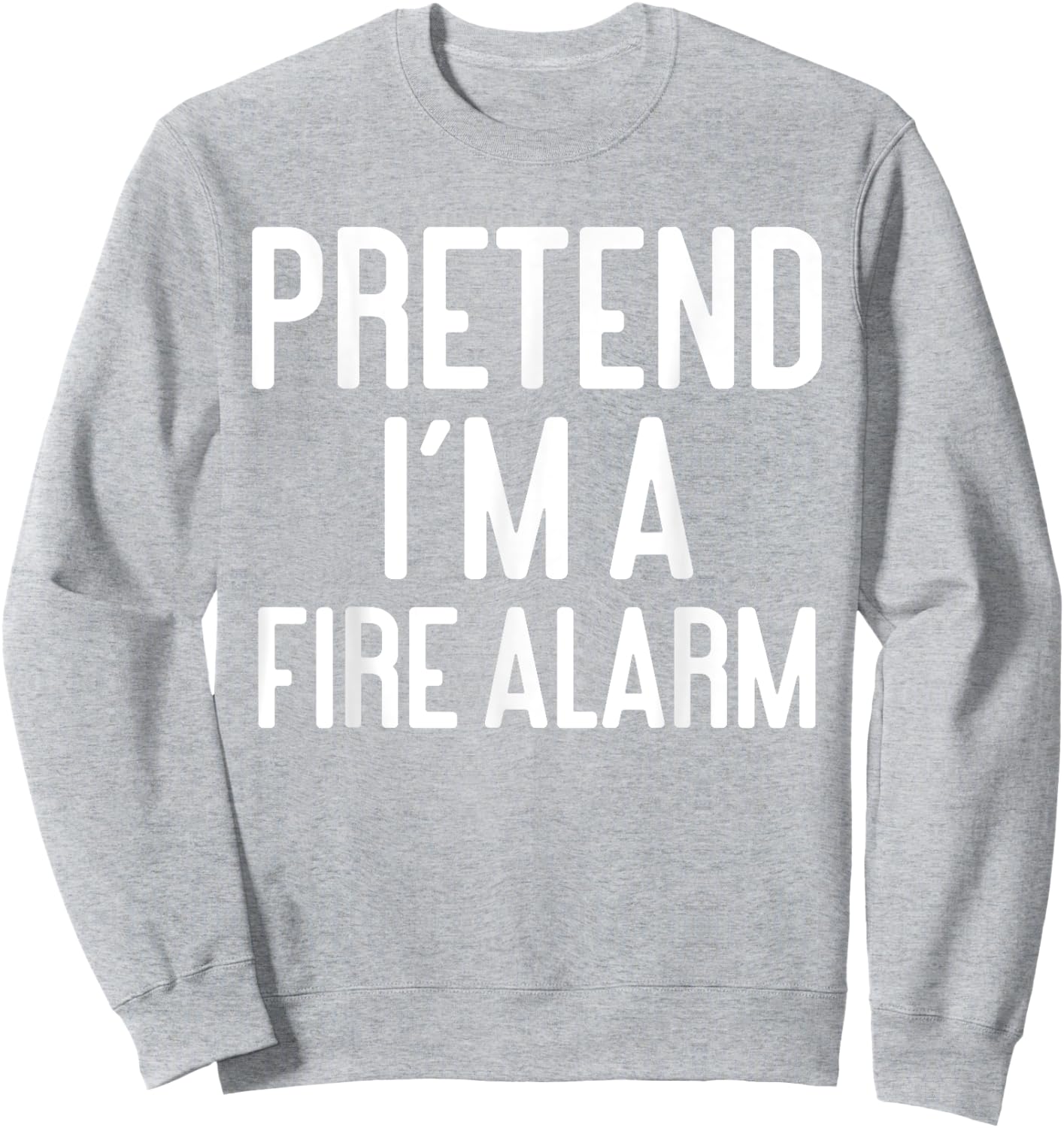 Funny Halloween Costume Party Pretend Im A Fire Alarm Sweatshirt - Sweatshirt | Ash