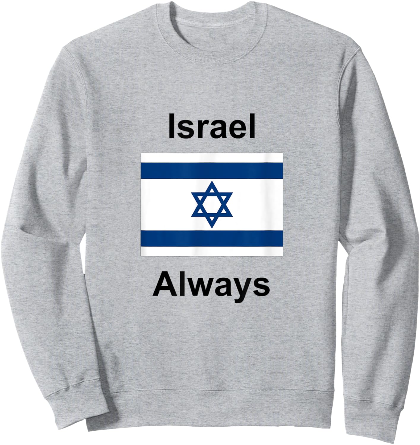 Israel Always Sweatshirt - Sweatshirt | Ash