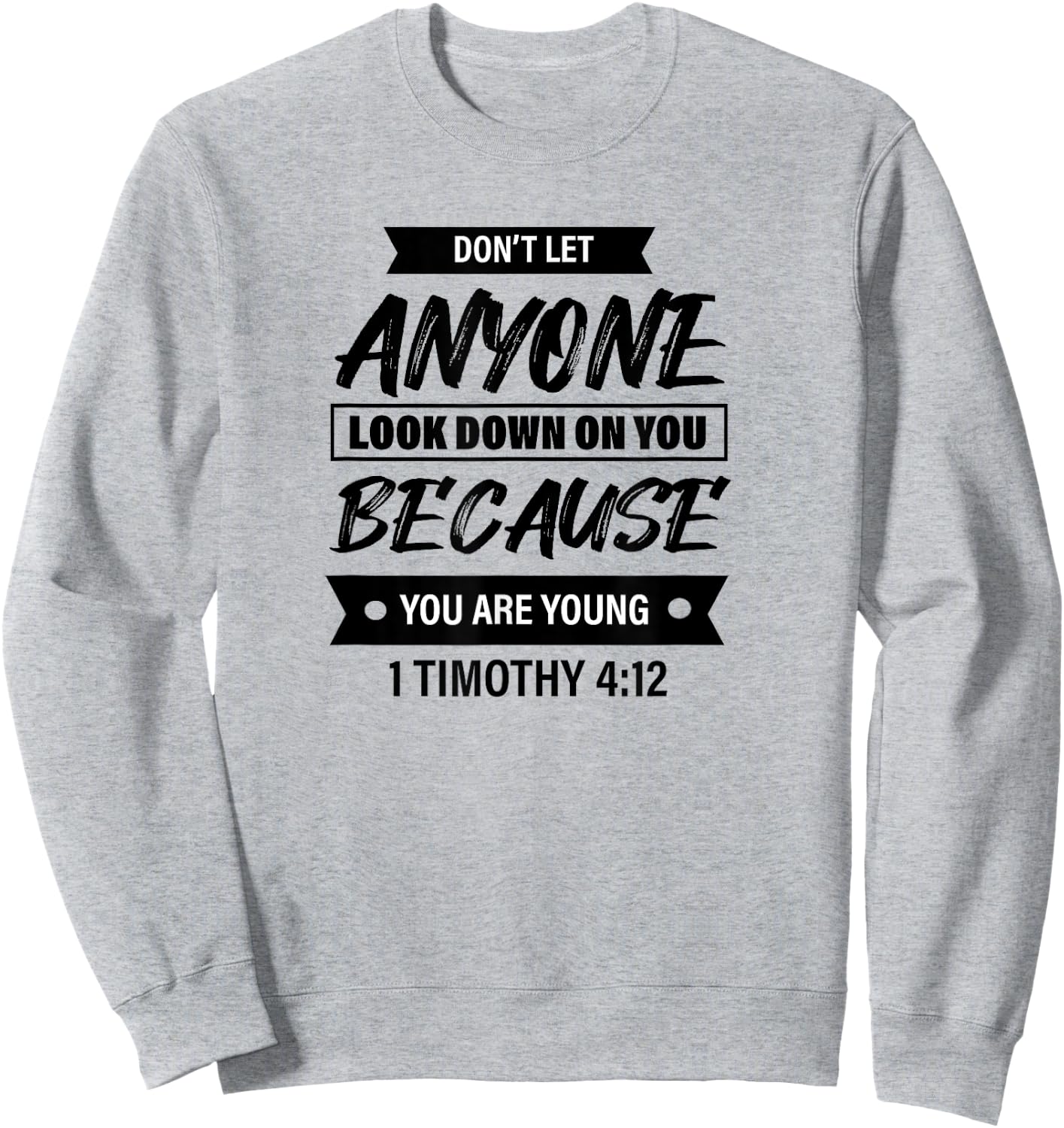 1 Timothy 4:12 - Bible Christian & Men Sweatshirt - Sweatshirt | Ash