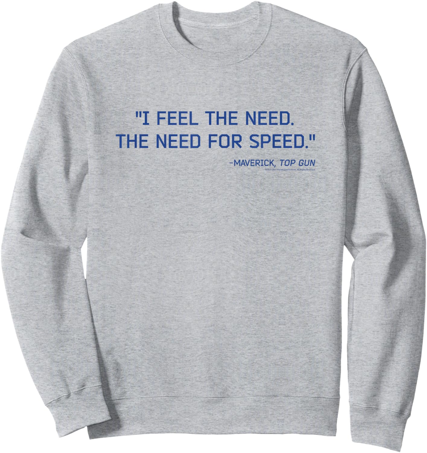 Top Gun I Feel The Need The Need for Speed Text Action Movie Sweatshirt - Sweatshirt | Ash