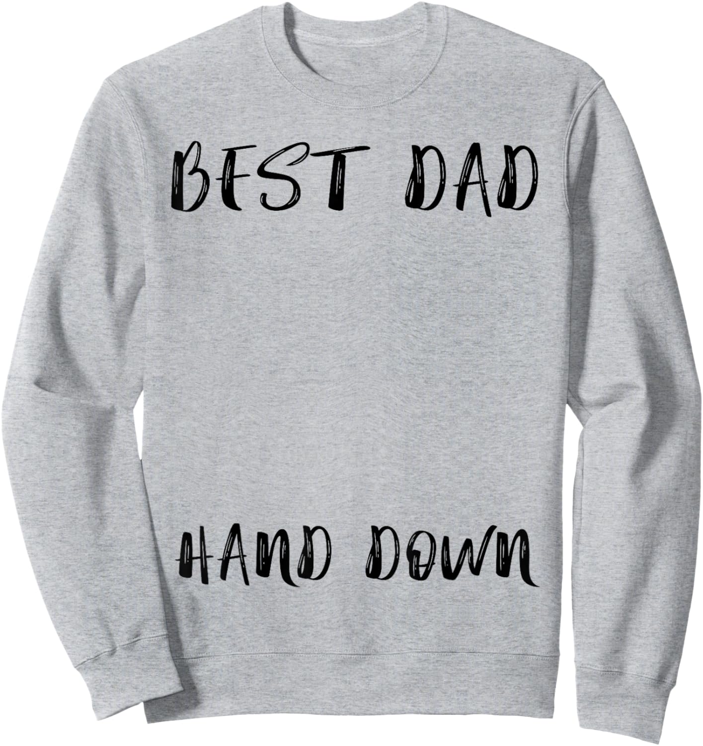 Best Dad Hands Down Kids Craft Dad Handprints Father's Day Sweatshirt - Sweatshirt | Ash