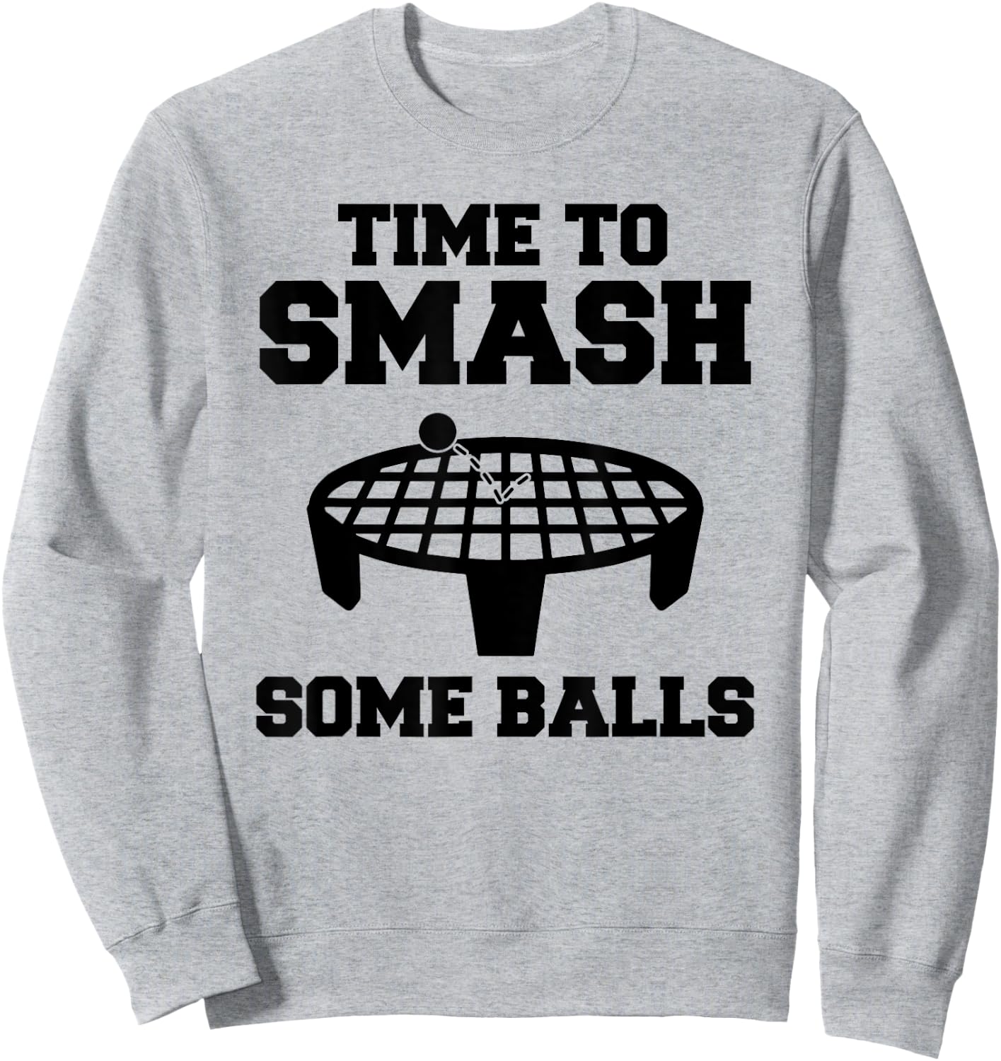 Time to Smash Some Balls! Funny Spike Ball Sweatshirt - Sweatshirt | Ash