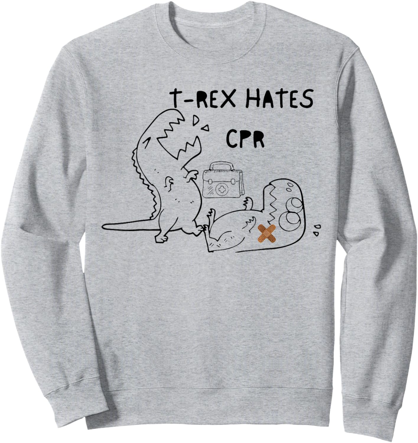 T-Rex Hates CPR Dinosaurs Sweatshirt - Sweatshirt | Ash