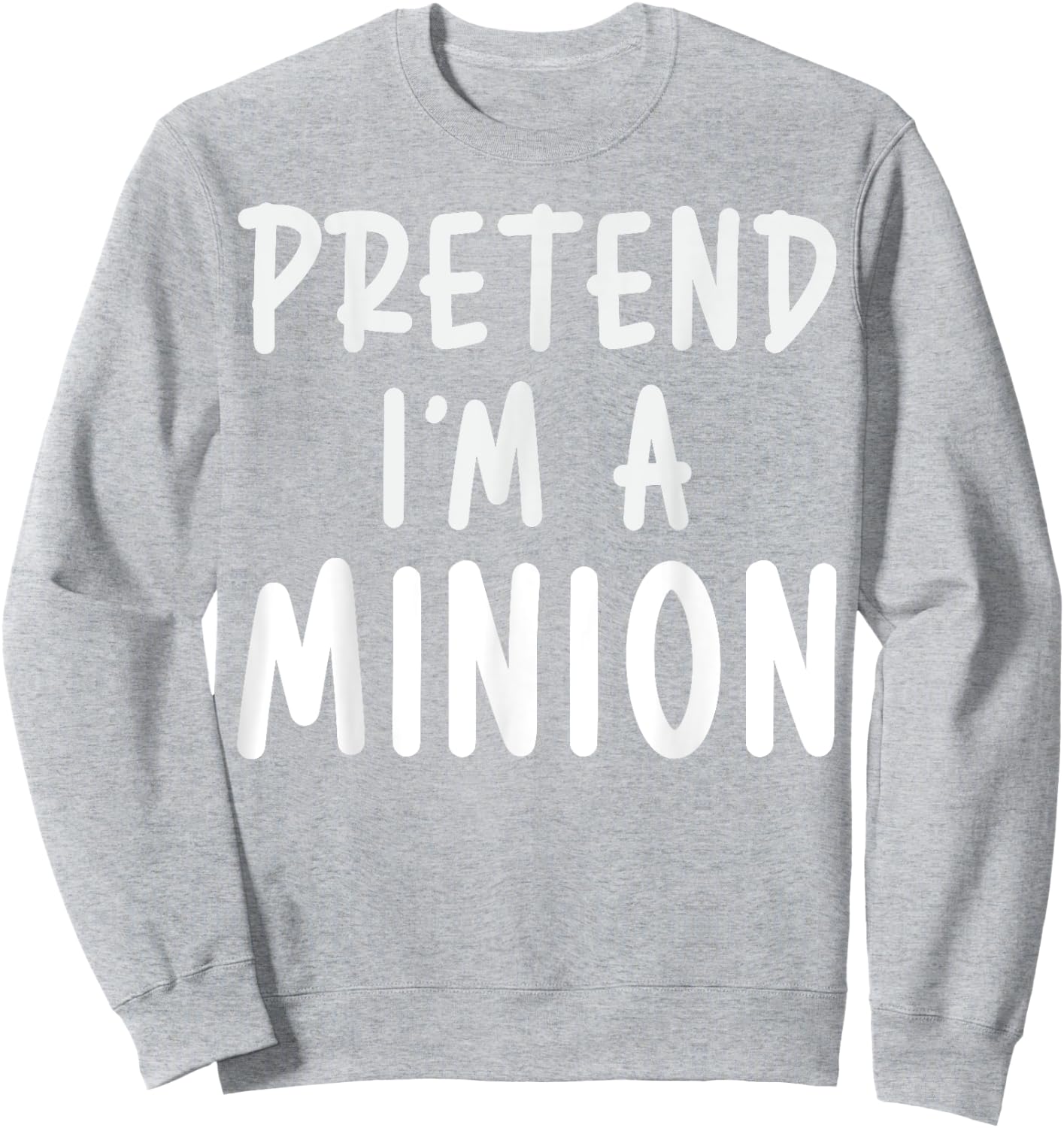 Pretend I'm A Minion Costume Party Funny Halloween Minion Sweatshirt - Sweatshirt | Ash