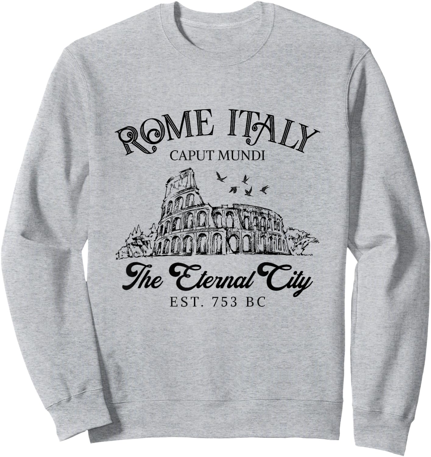 Rome Italy The Eternal City Traveling Girls Trip Italian Sweatshirt - Sweatshirt | Ash