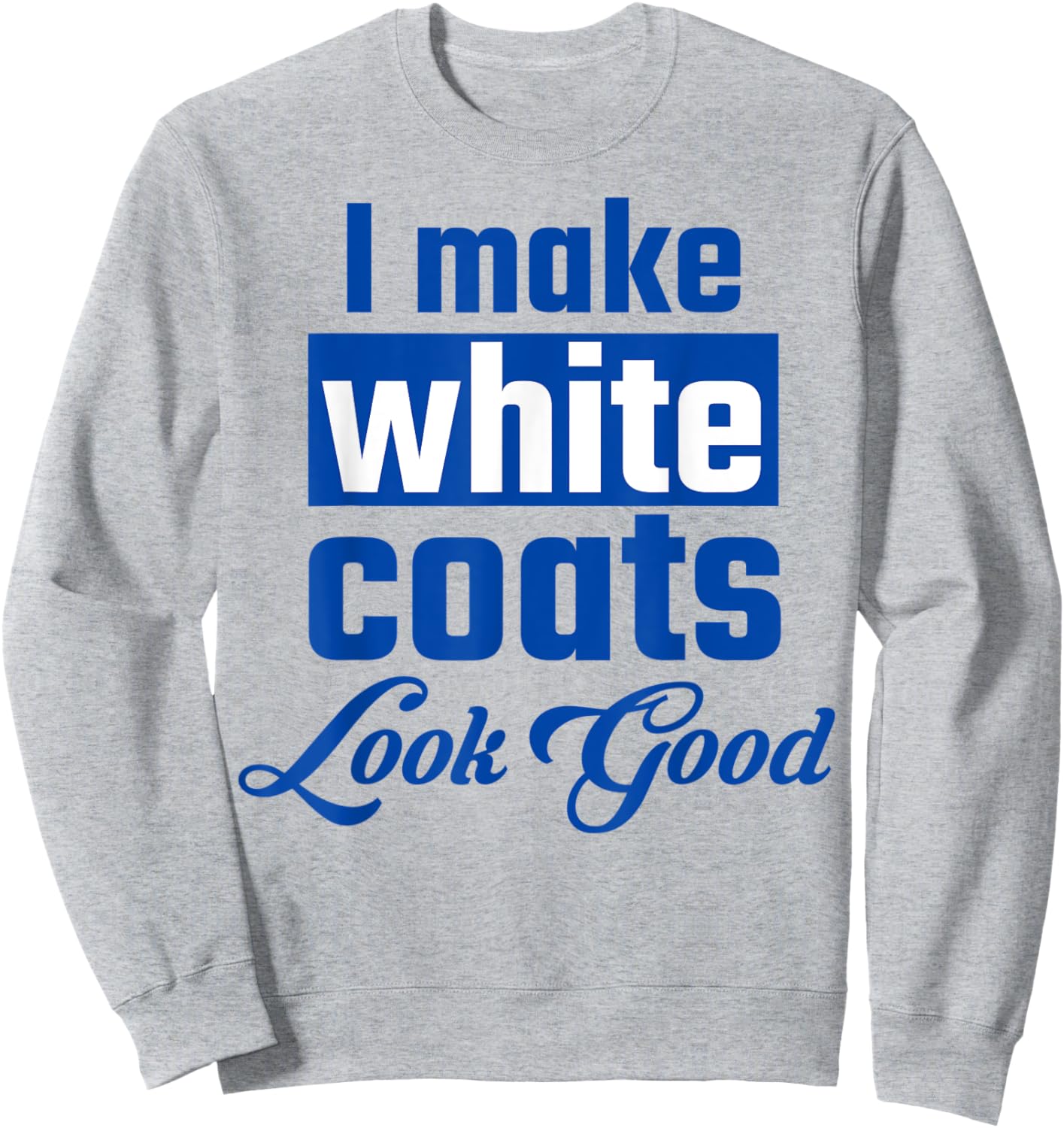 Physician associate assistant white coat ceremony pa student Sweatshirt - Sweatshirt | Ash