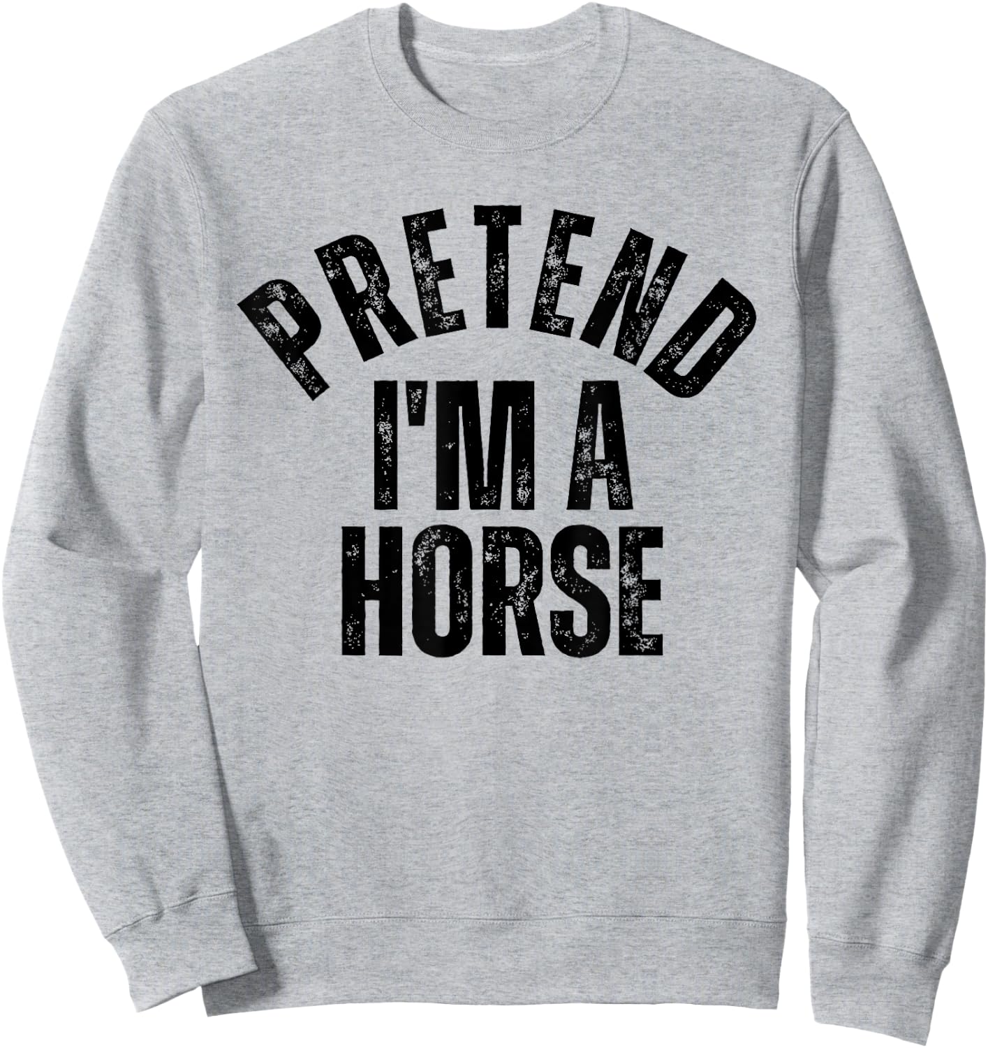 Pretend I'm a Horse Funny Matching Halloween Sweatshirt - Sweatshirt | Ash