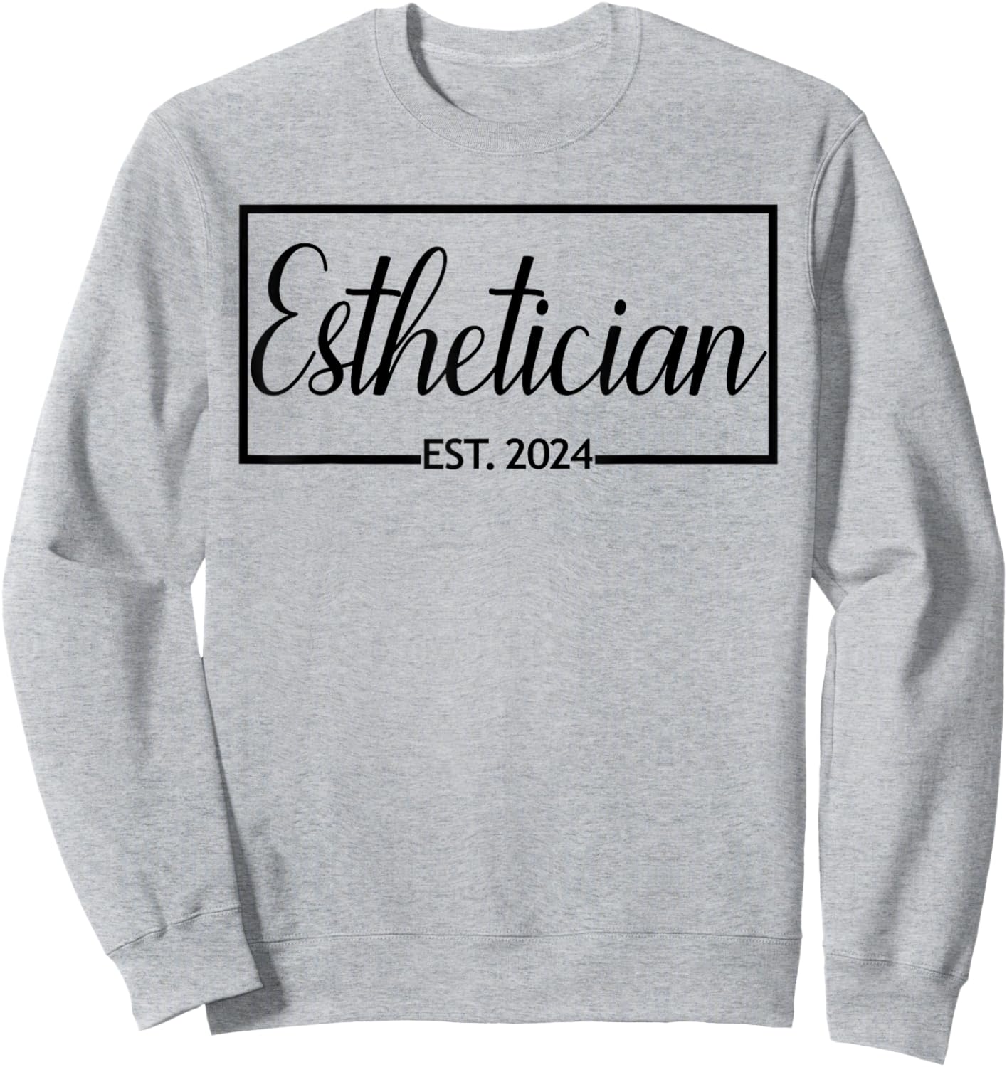 Esthetician Est. 2024 New Skin Care Specialist Graduation Sweatshirt - Sweatshirt | Ash