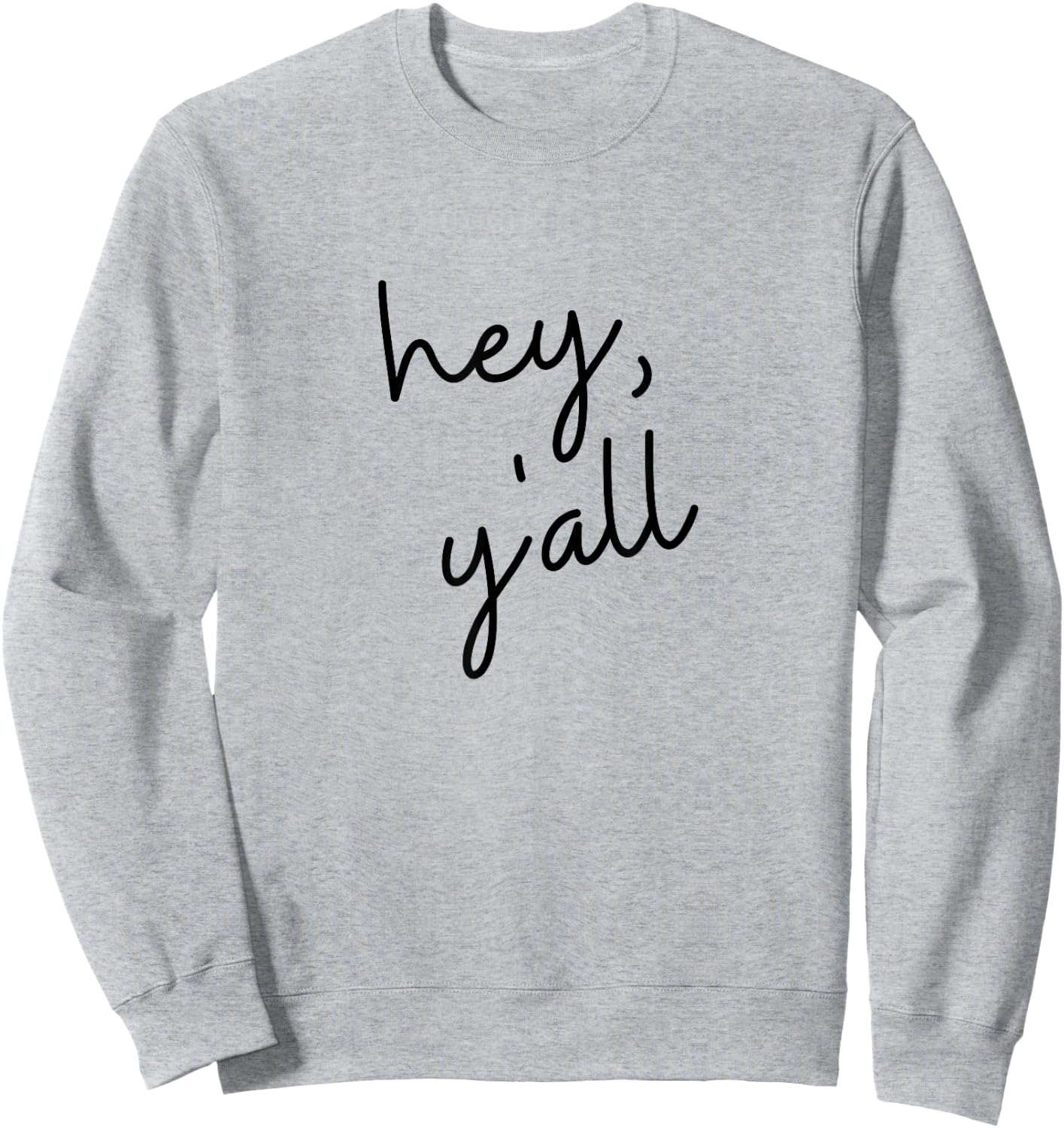Hey Y'all Texas Sweatshirt - Sweatshirt | Ash