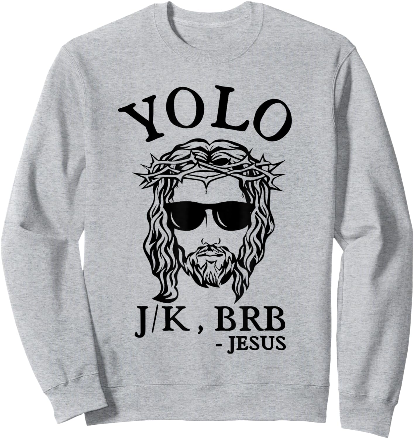 Easter Day Shirts Christian YOLO JK BRB Jesus God Funny Happy Grey Small Classic Fit Short Sleeve -Adults Women Casual Easter Fun Humorous Religious Theme Hunting Sweatshirt - Sweatshirt | Ash