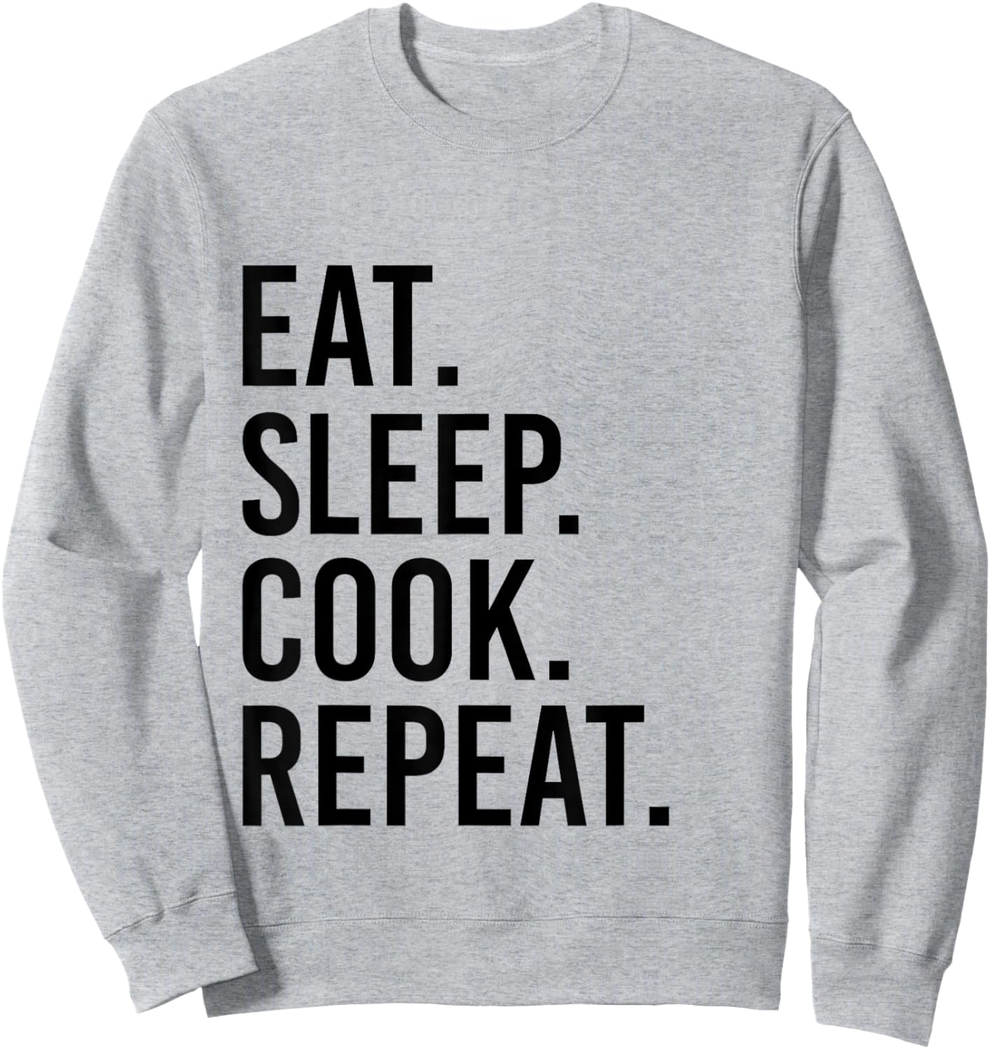 Eat Sleep Cook Repeat Funny Cooking Chef Food Vintage Retro Sweatshirt - Sweatshirt | Ash