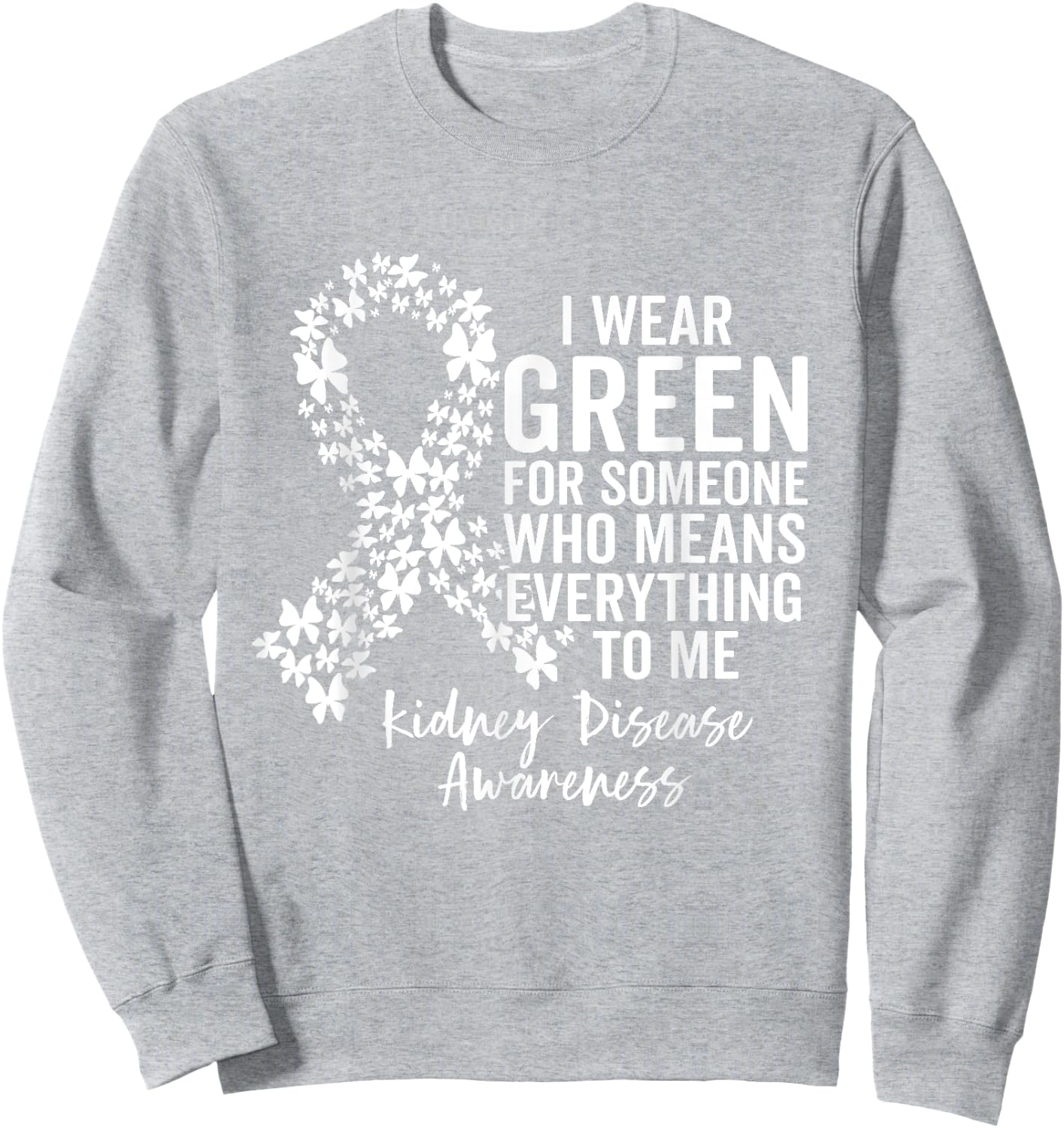 Support Squad I Wear Green for Kidney Disease Awareness Sweatshirt - Sweatshirt | Ash