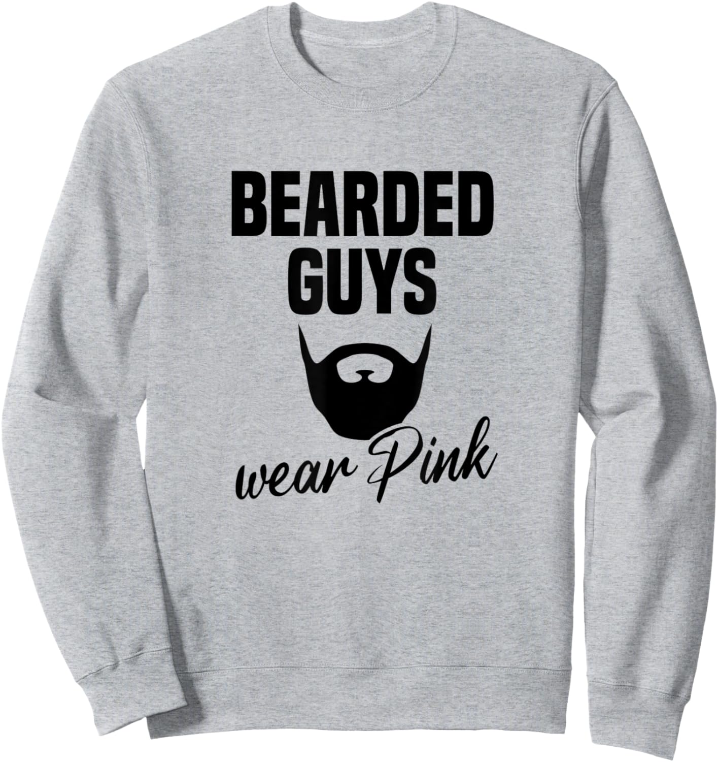Bearded Guys Wear Pink Breast Cancer Awareness Sweatshirt - Sweatshirt | Ash