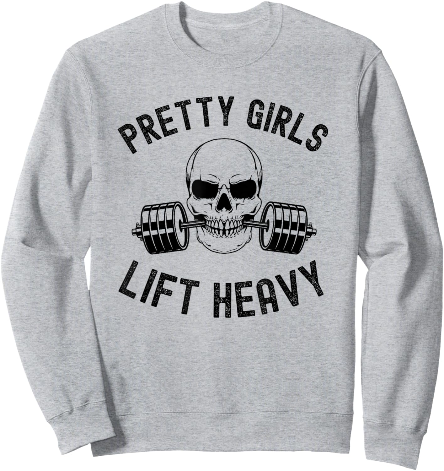 Pretty Girls Lift Heavy Weightlifter women gym skeleton Sweatshirt - Sweatshirt | Ash
