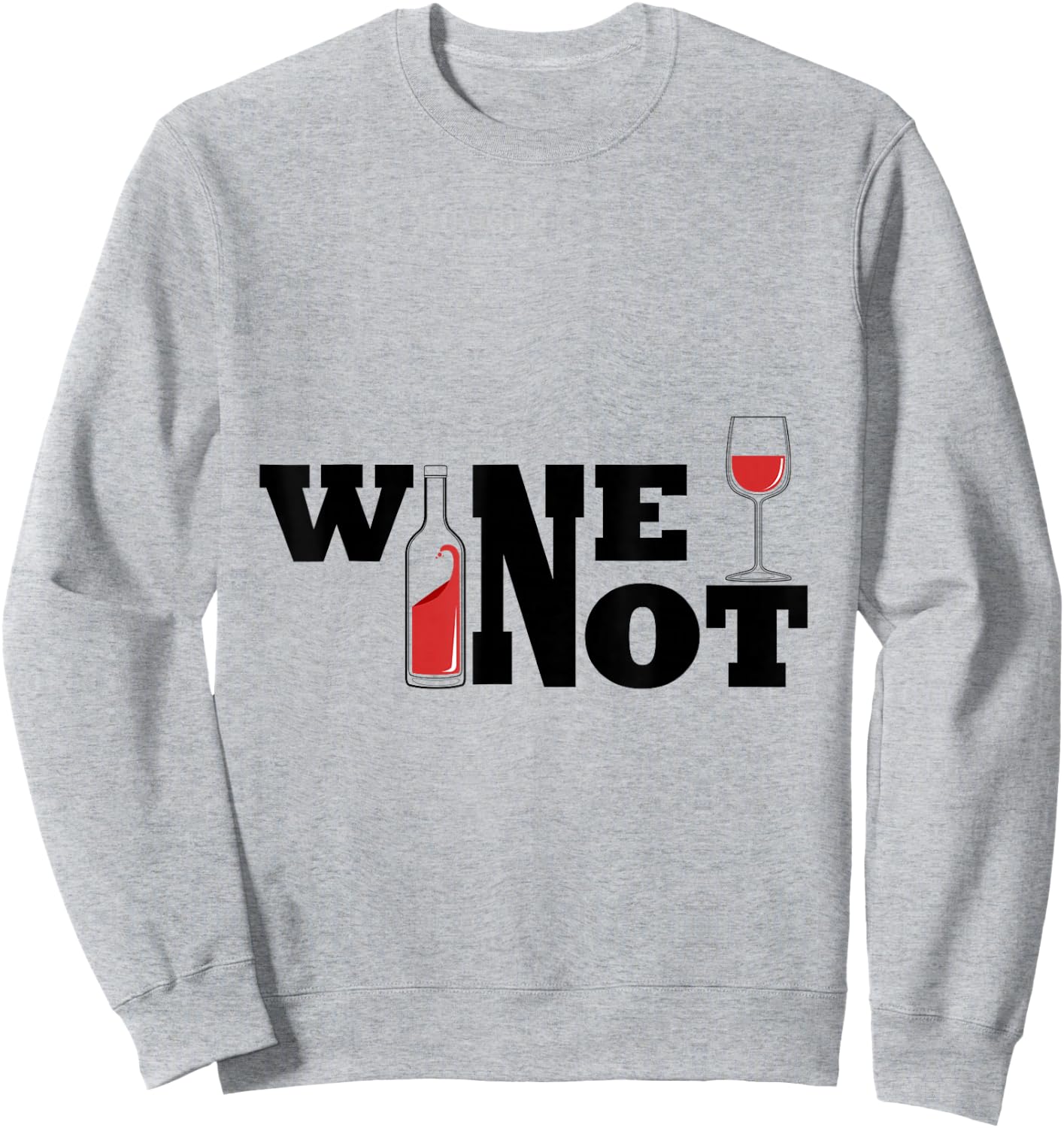 Wine not Sweatshirt - Sweatshirt | Ash