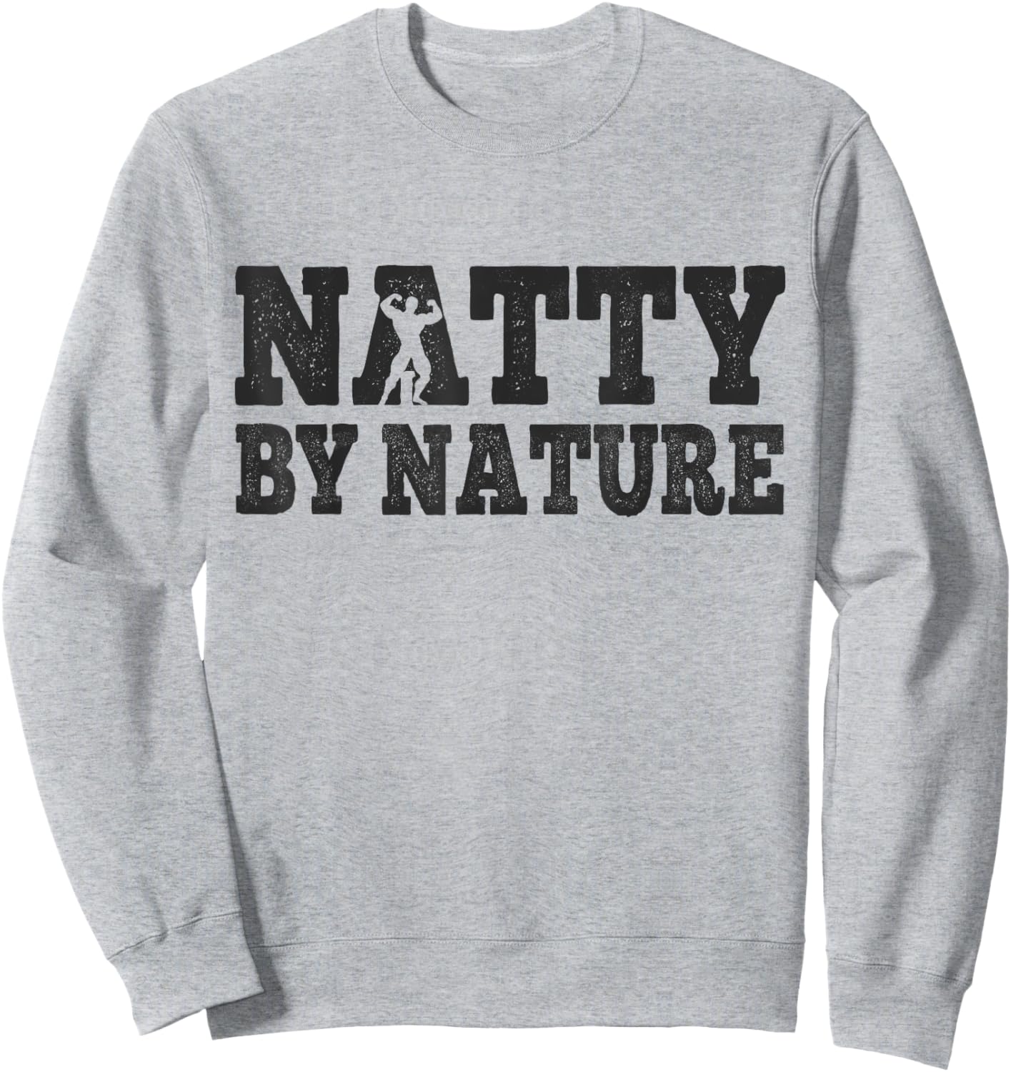 Natty by Nature Natural Bodybuilding Mucle Dad Sweatshirt - Sweatshirt | Ash