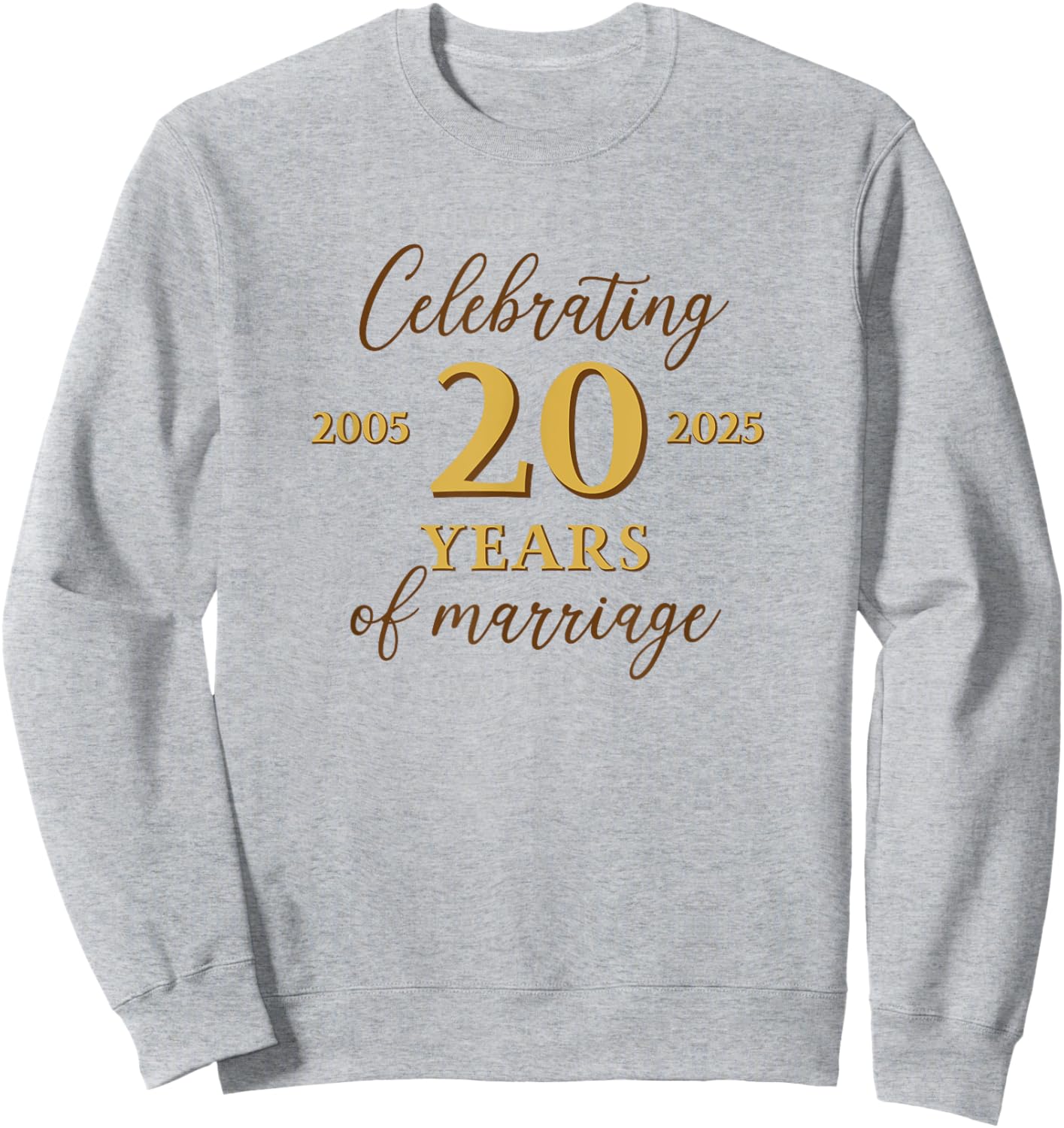 Funny 20 Years of Marriage 2005 20th Wedding Anniversary Sweatshirt - Sweatshirt | Ash