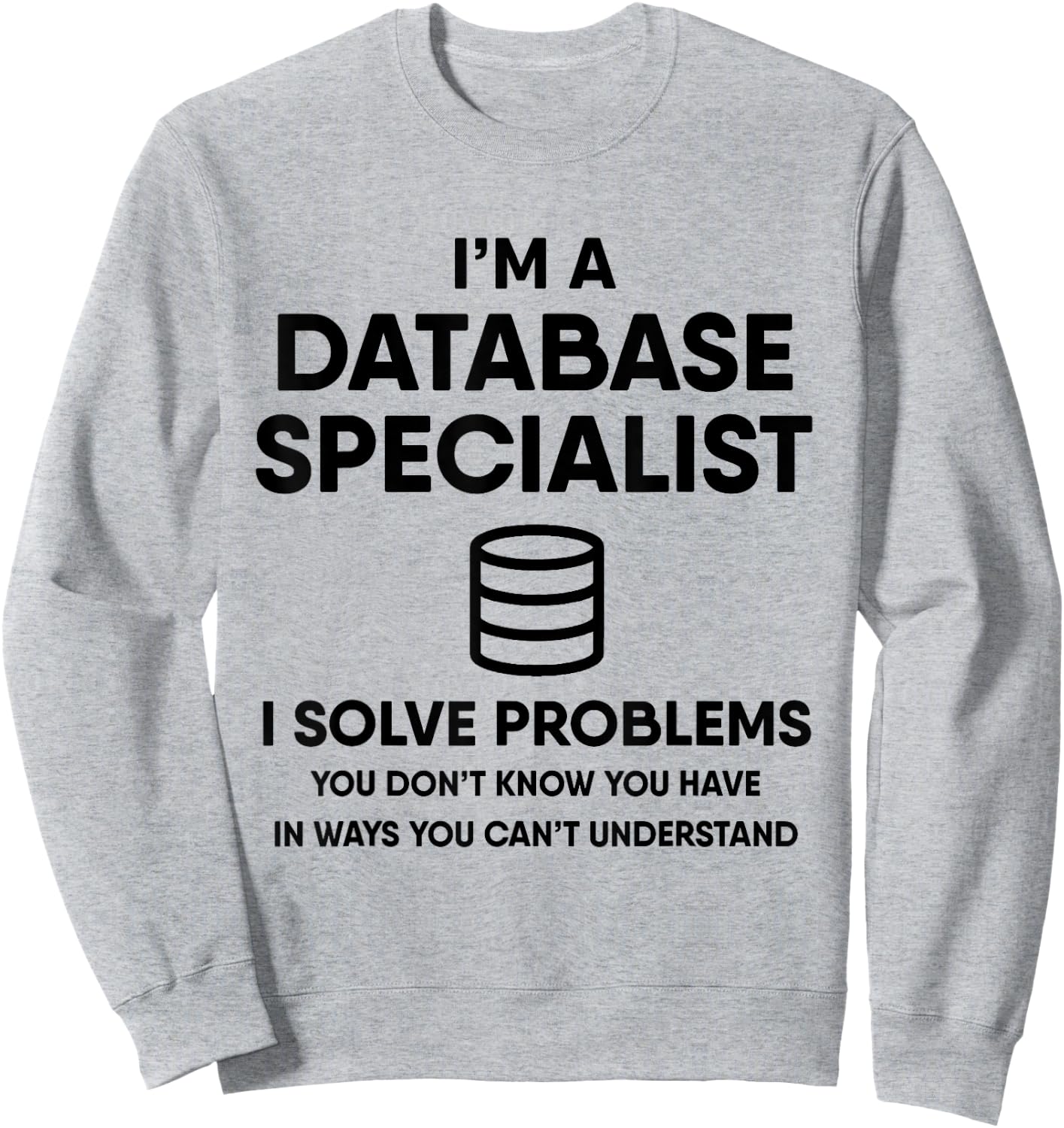 Funny SQL Database Admin Gift Sweatshirt - Sweatshirt | Ash
