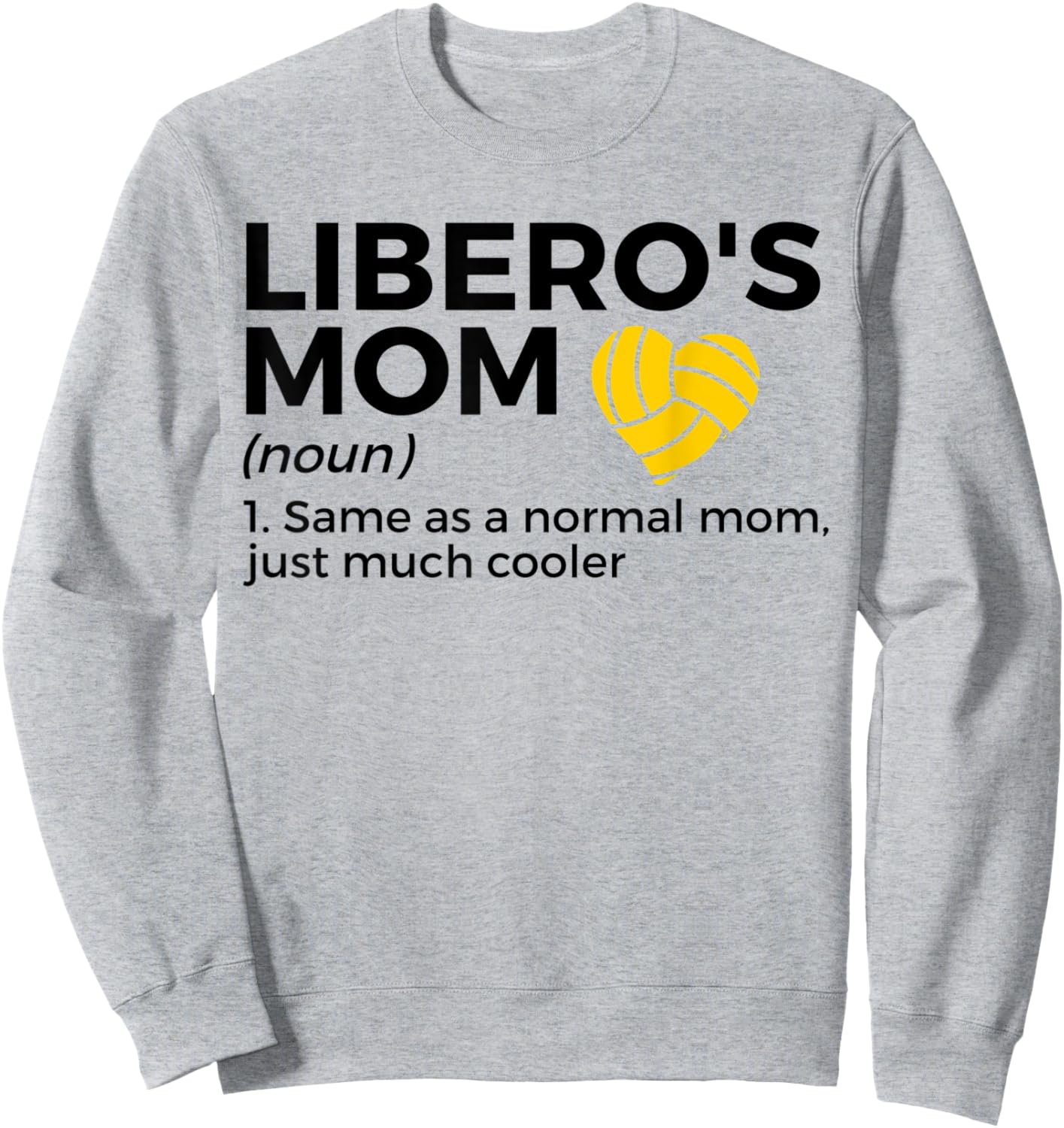 Volleyball Mom Libero Definition Sweatshirt - Sweatshirt | Ash