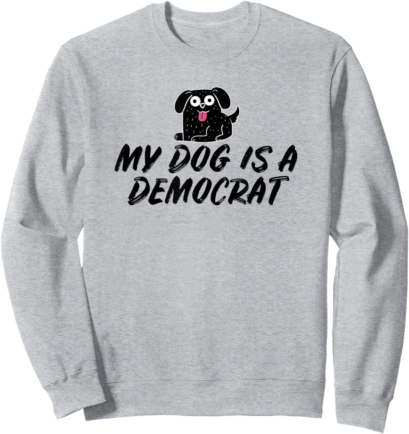 My Dog Is A Democrat Sweatshirt - Sweatshirt | Ash