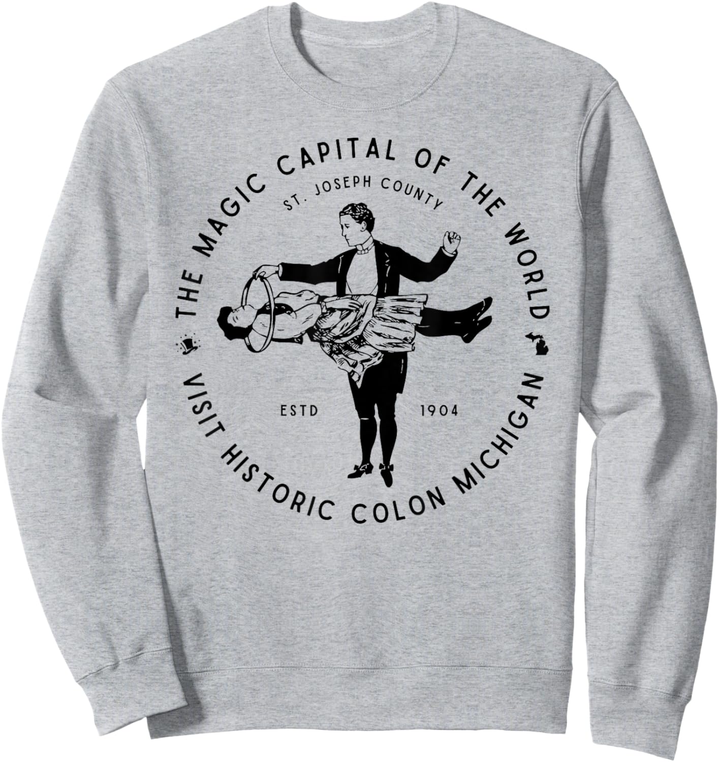 Visit Historic Colon Michigan The Magic Capital of the World Sweatshirt - Sweatshirt | Ash
