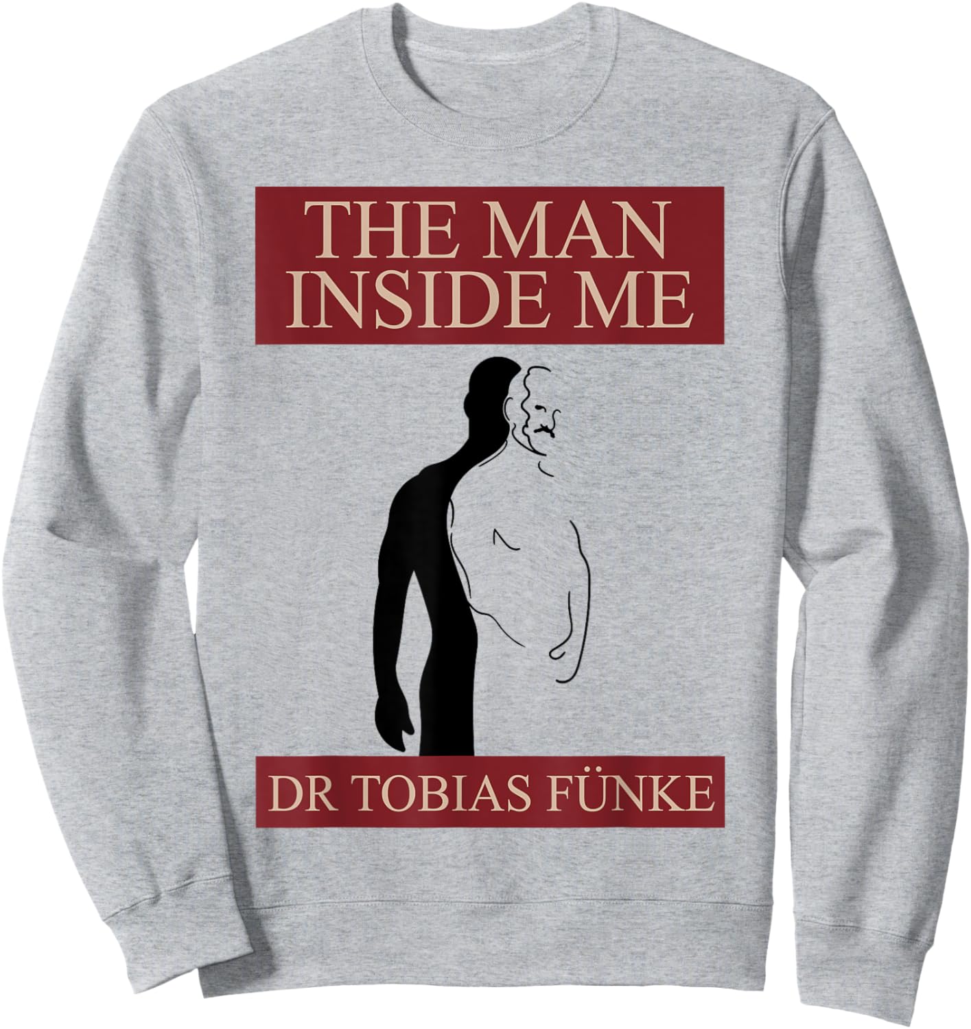 Dr Tobias Funke - The Man Inside Me Sweatshirt - Sweatshirt | Ash