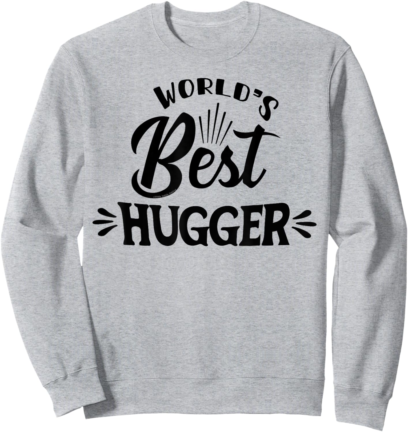 World's BEST Hugger for Mom Dad Grandma Grandpa-World's Best Sweatshirt - Sweatshirt | Ash