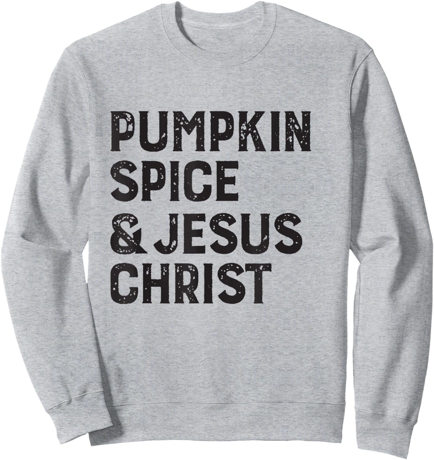 Funny Religious Pumpkin Spice Pumpkin spice and jesus christ Sweatshirt - Sweatshirt | Ash