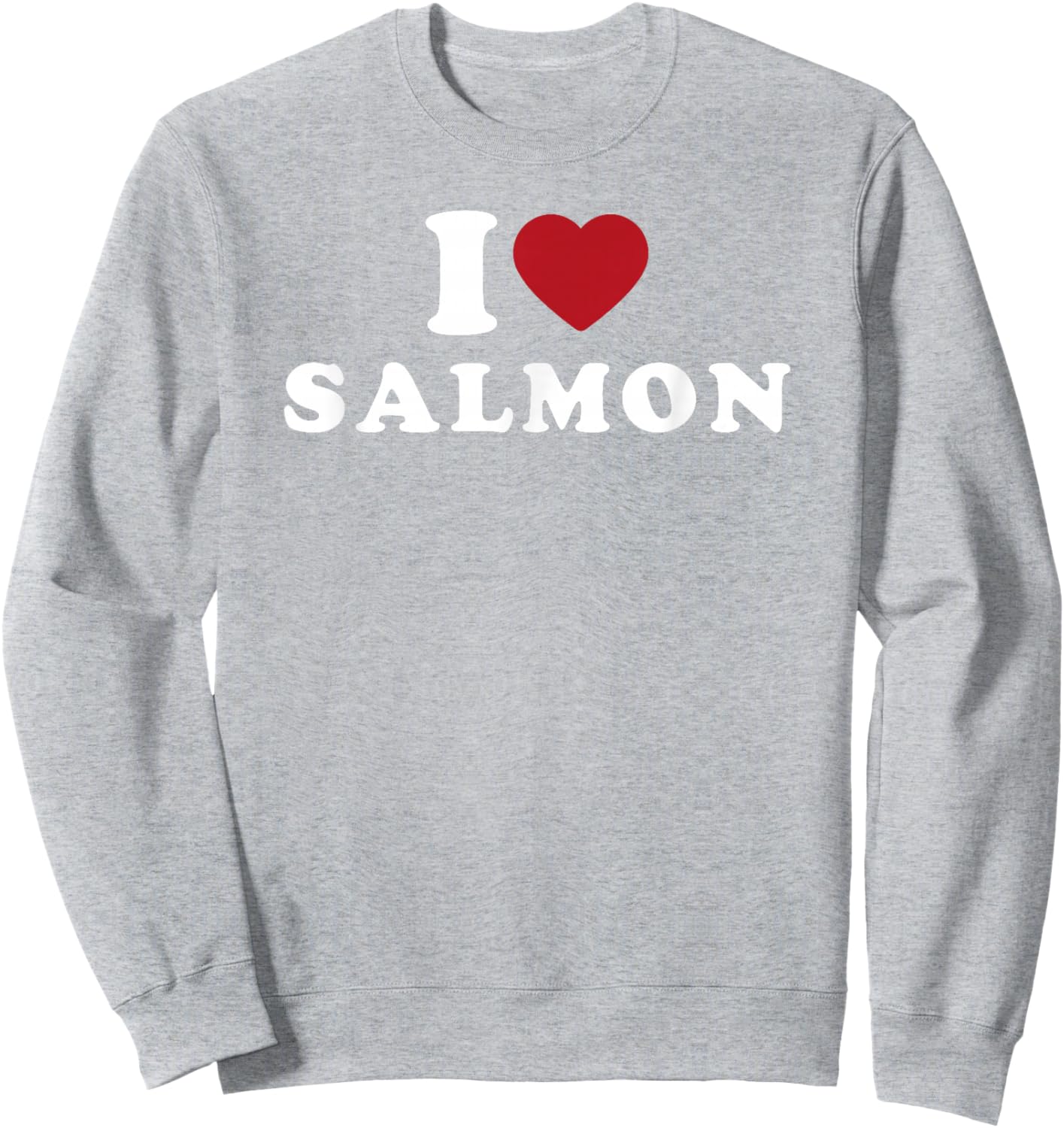 I Love Salmon Fish Sweatshirt - Sweatshirt | Ash