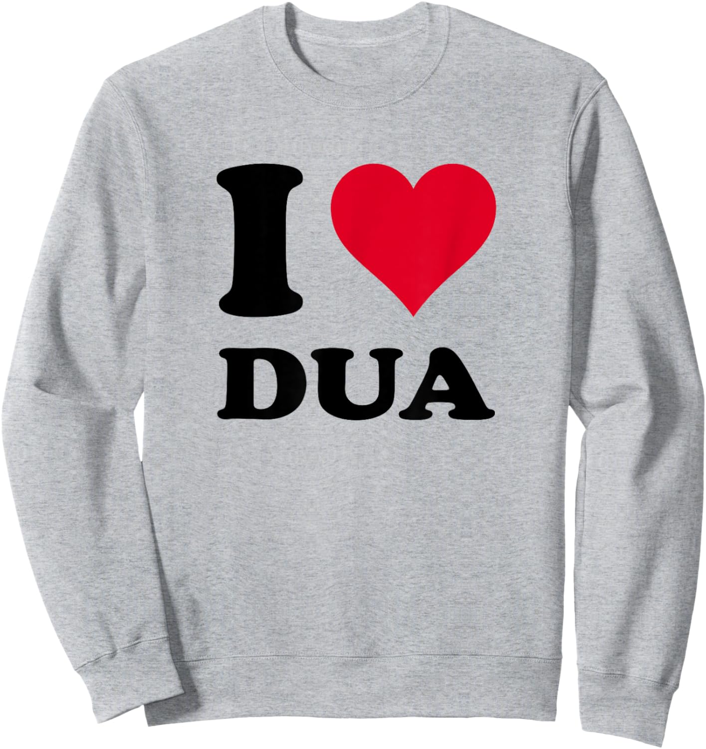 I Love Dua Sweatshirt - Sweatshirt | Ash
