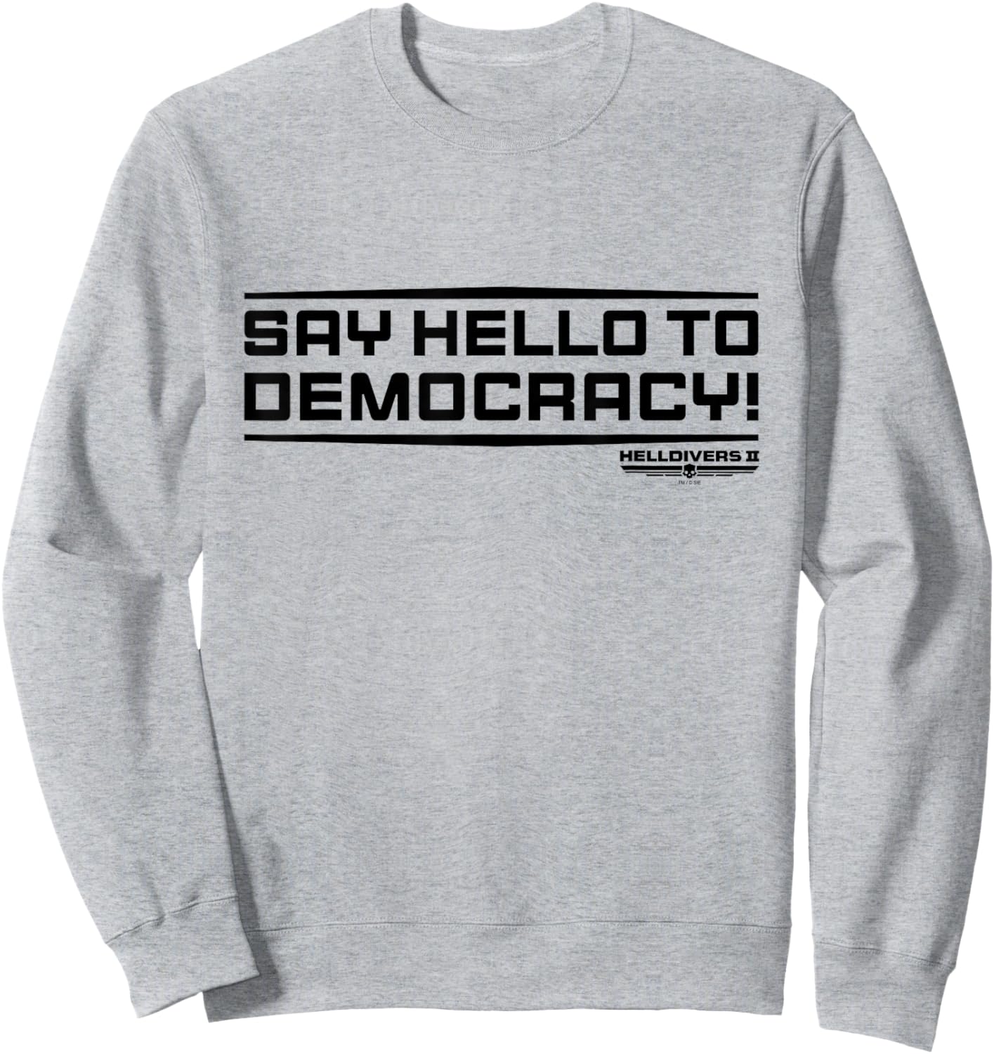 Helldivers 2 Sony PlayStation Game Say Hello To Democracy Sweatshirt - Sweatshirt | Ash