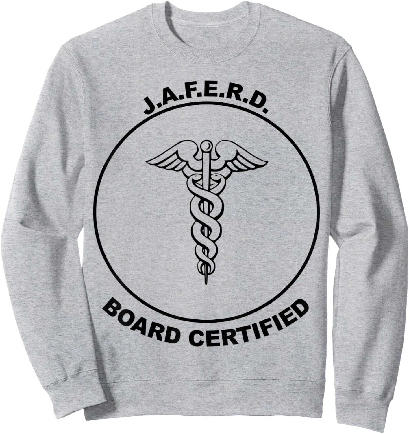 Board Certified JAFERD ER emergency trauma doctor great Gift Sweatshirt - Sweatshirt | Ash