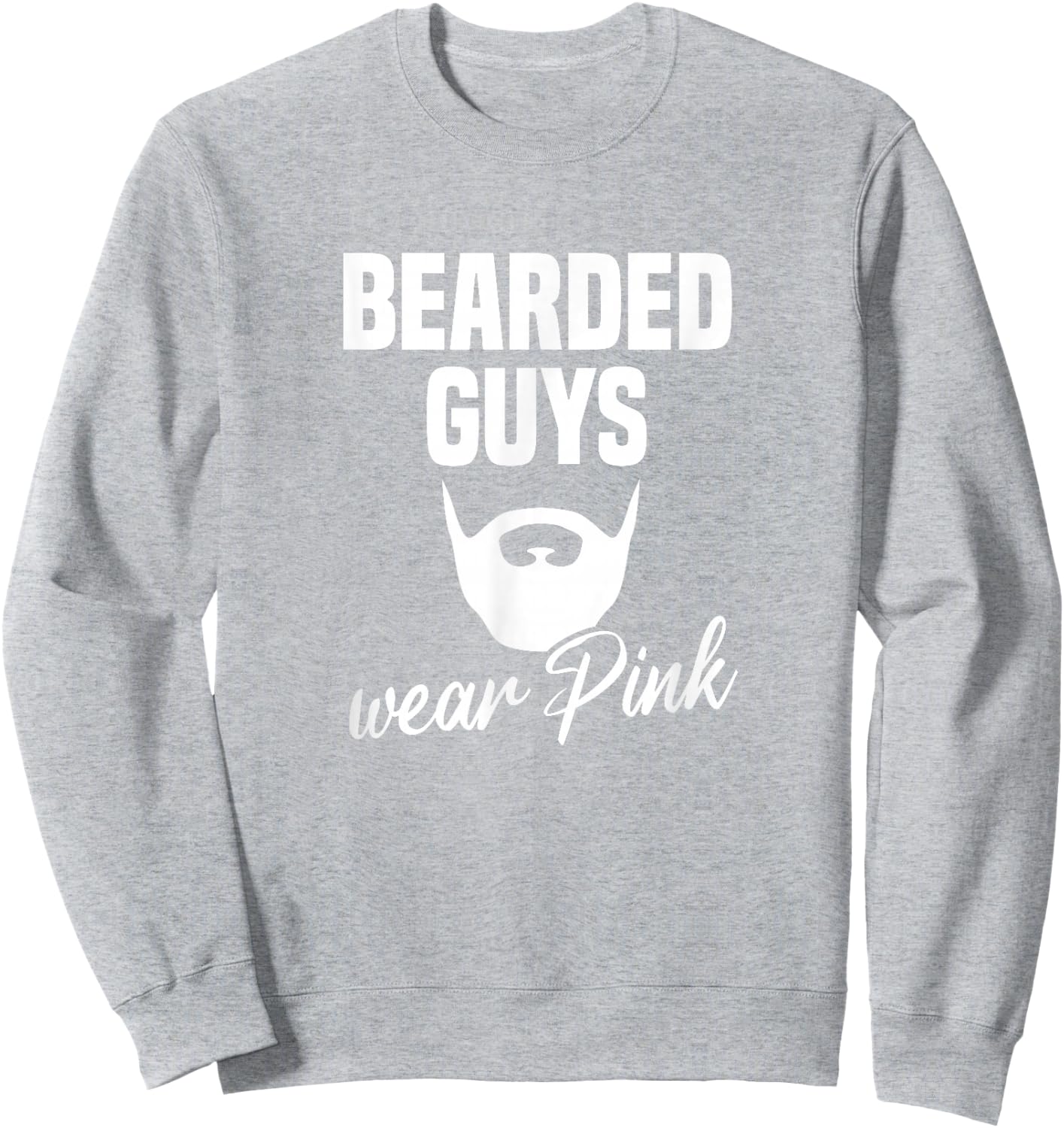 Bearded Guys Wear Pink Breast Cancer Awareness Sweatshirt - Sweatshirt | Ash