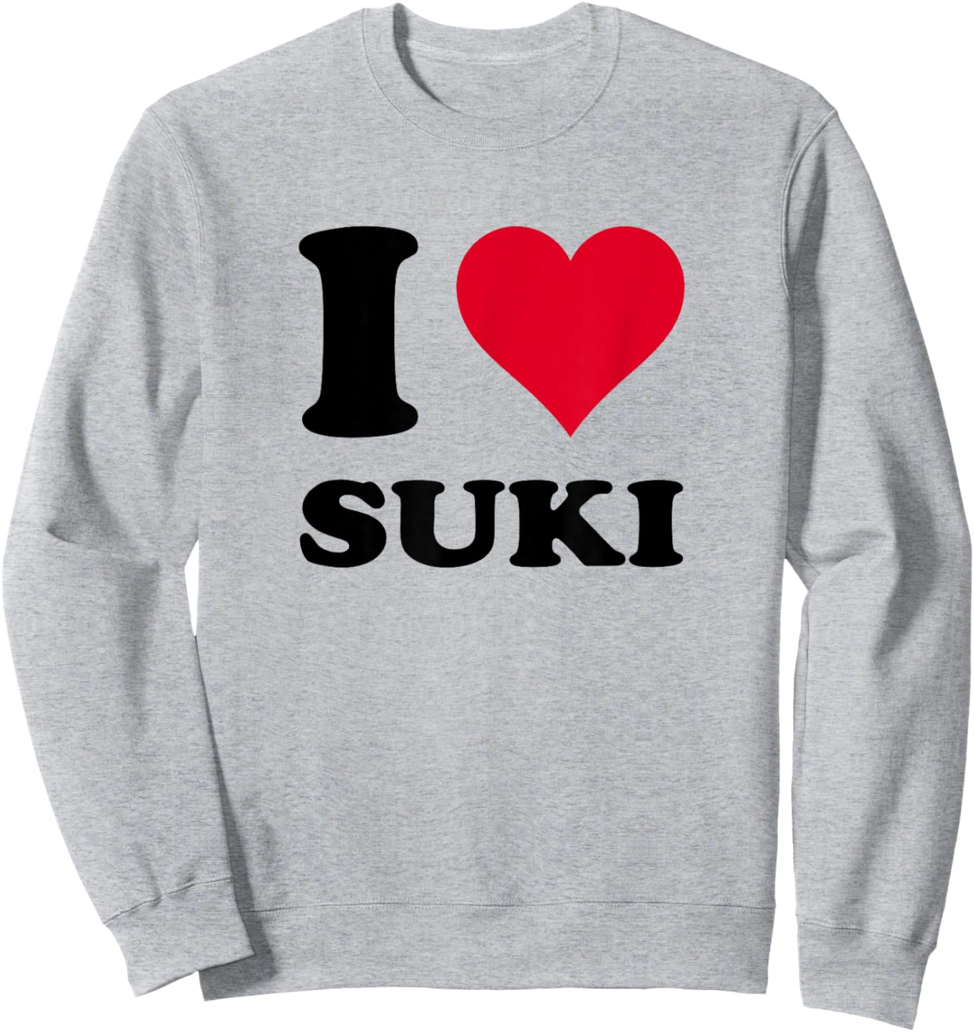 I Love Suki Sweatshirt - Sweatshirt | Ash