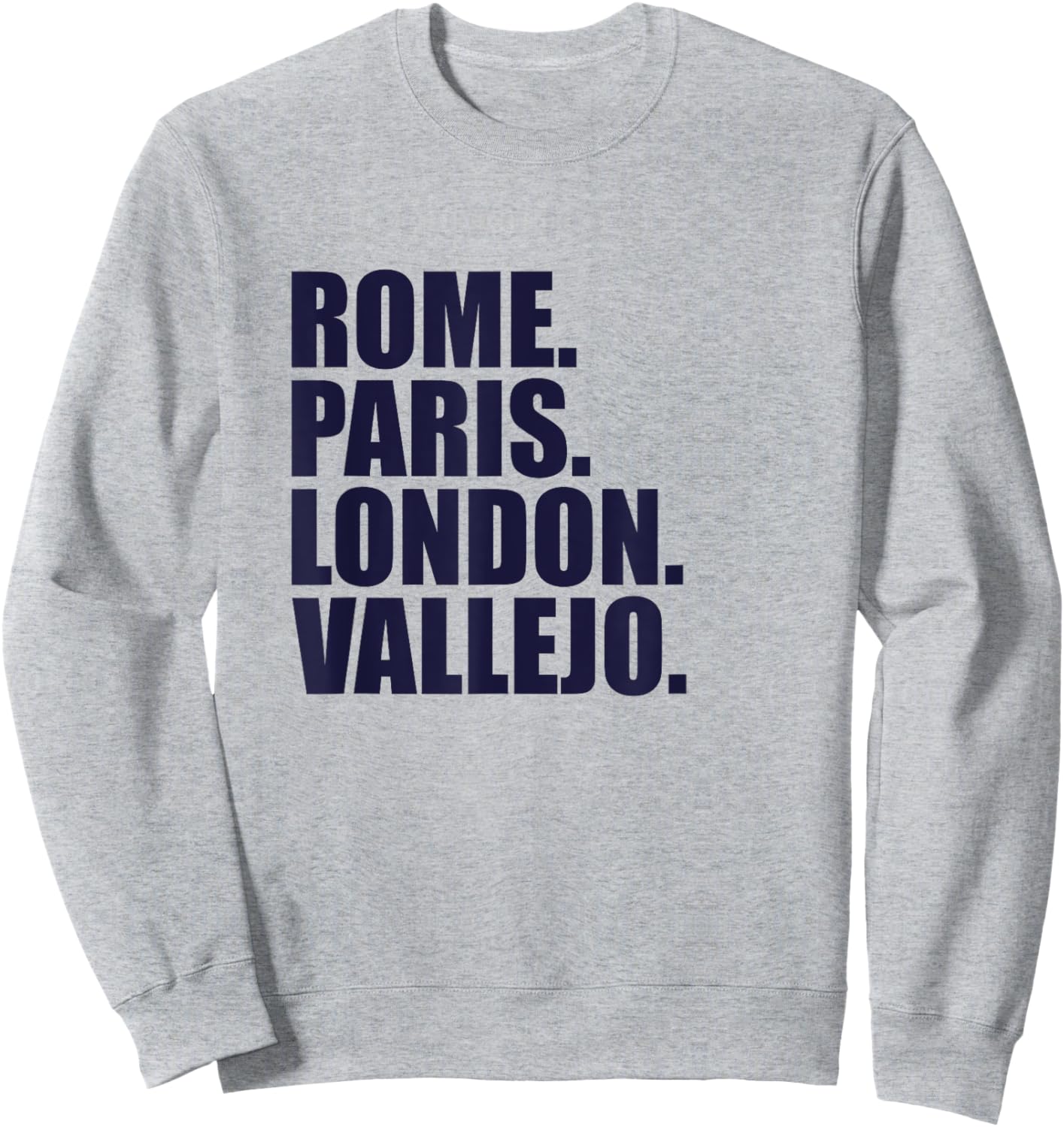Rome Paris London Vallejo - Fun Cities Travel Sweatshirt - Sweatshirt | Ash