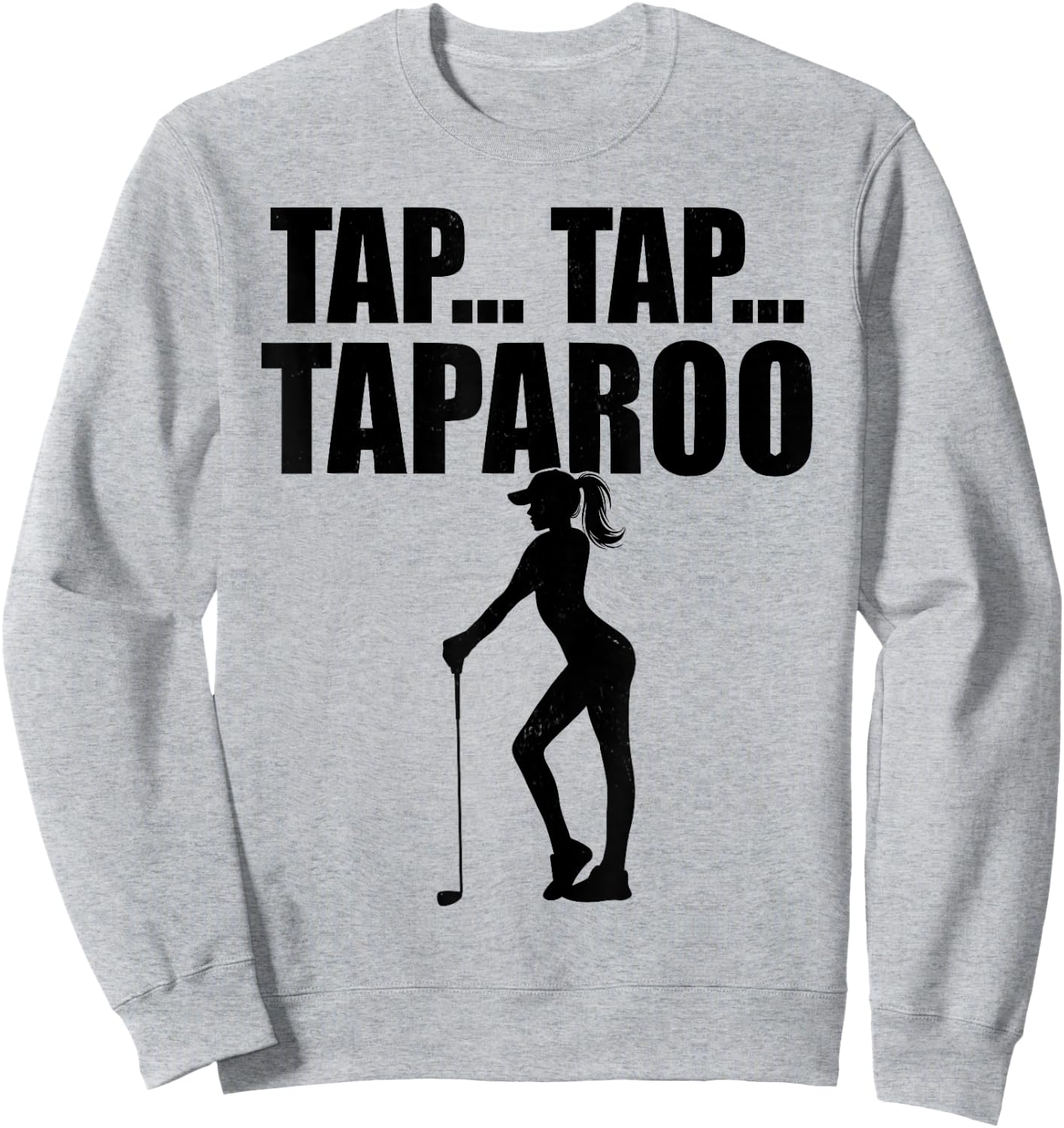 Tap... Tap... Taparoo Cute Golfer Sweatshirt - Sweatshirt | Ash